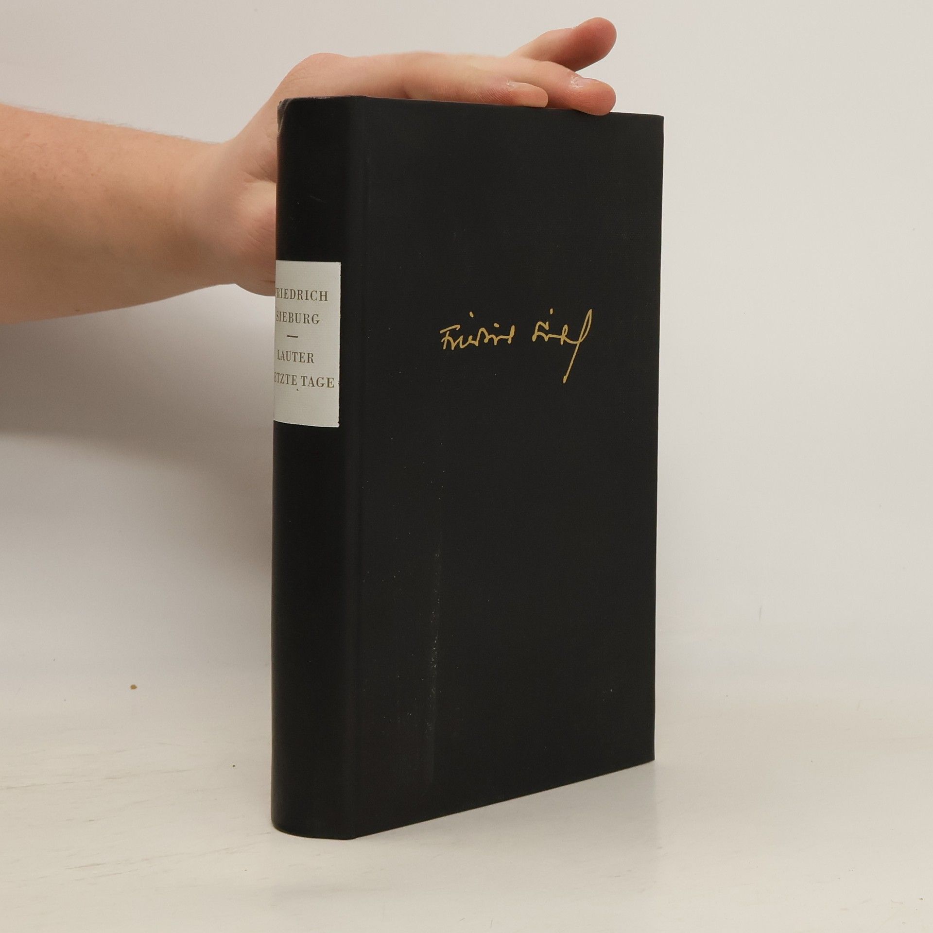 Friedrich Sieburg Lauter letzte Tage