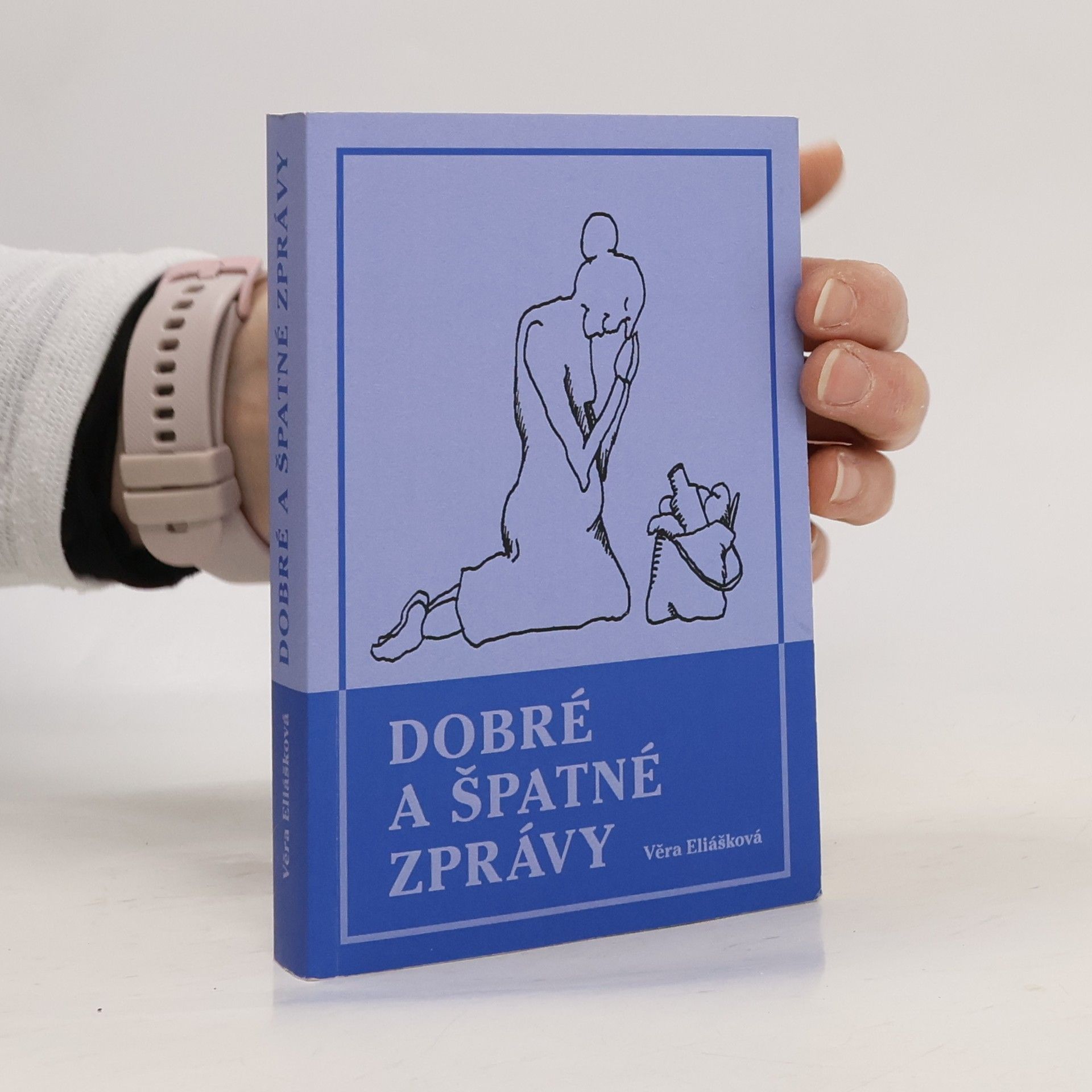 Věra Eliášková Dobré a špatné zprávy