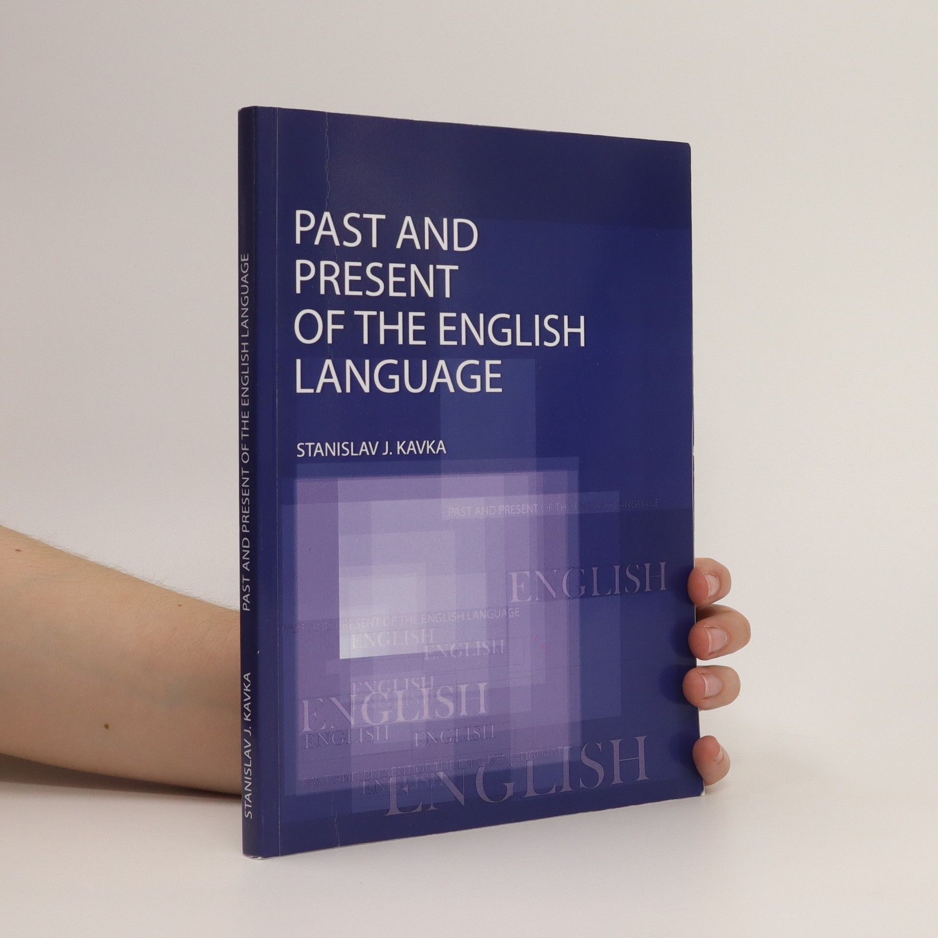 Stanislav J. Kavka Past and Present of the English Language