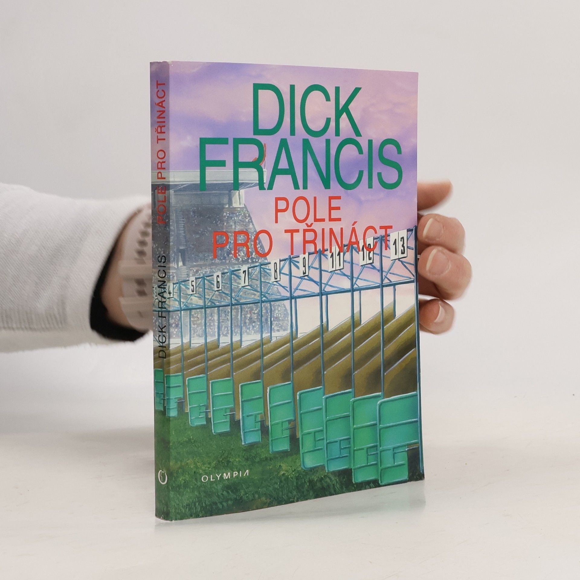 Dick Francis Pole pro třináct: Detektivní příběhy z dostihového prostředí