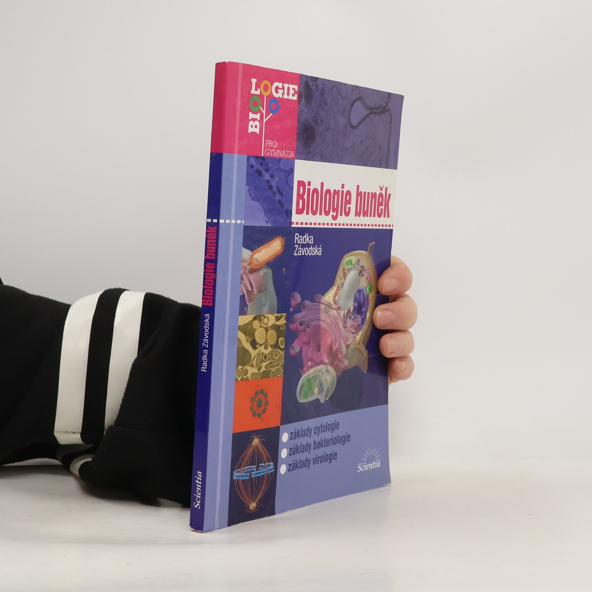 Radka Závodská Biologie buněk: Základy cytologie, bakteriologie, virologie