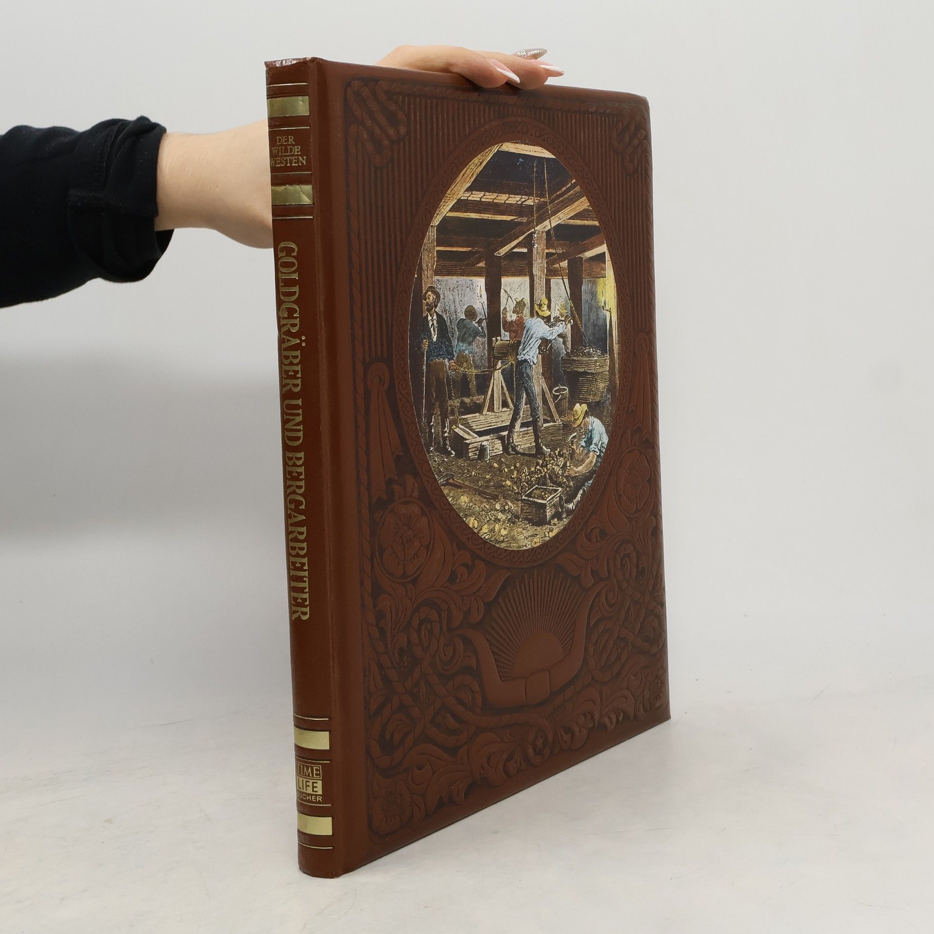 Various authors Der wilde Westen. Goldgräber und Bergarbeiter