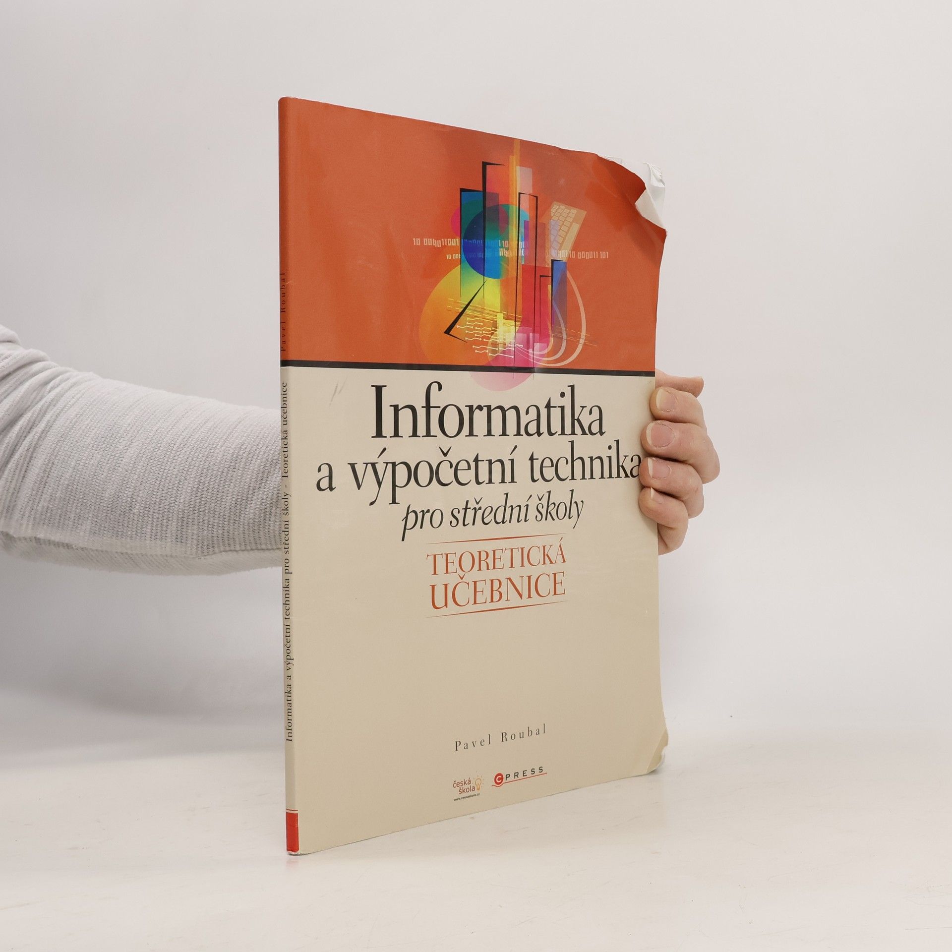 Pavel Roubal Informatika a výpočetní technika pro střední školy : teoretická učebnice
