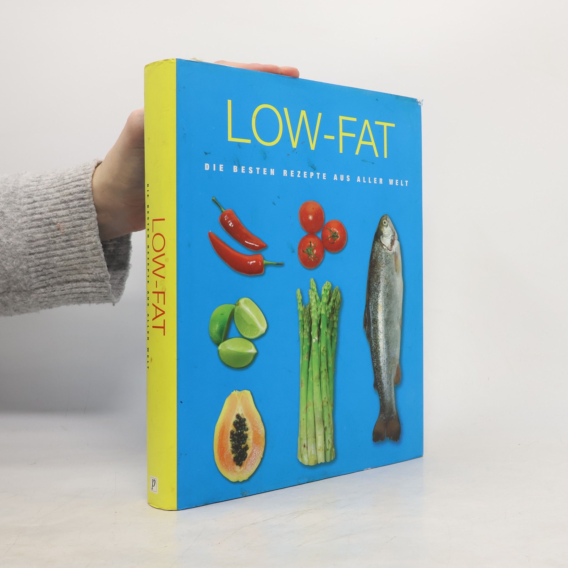 Autorenkollektiv Low-Fat. Die Besten Rezepte aus aller Welt