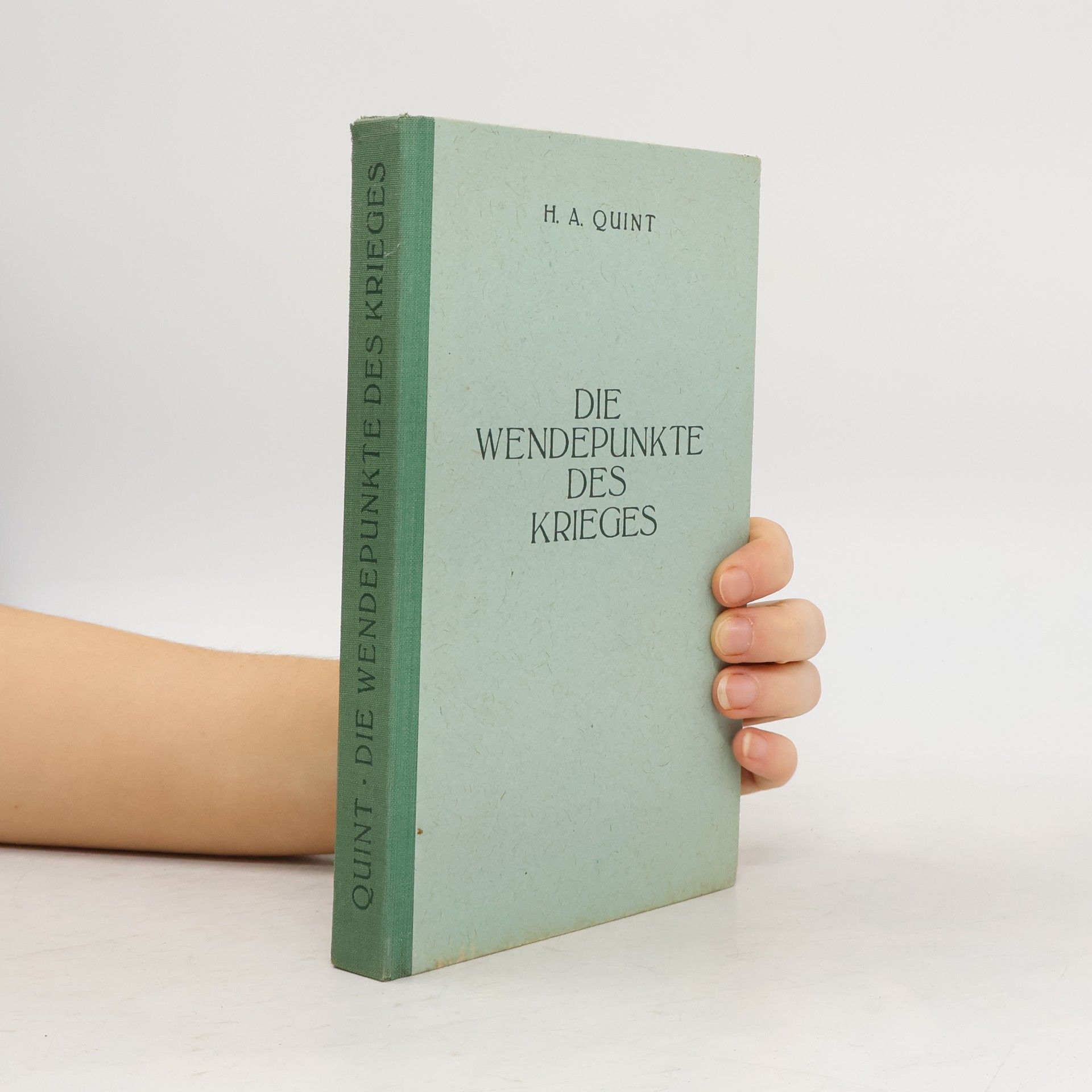 Herbert A. Quint Die Wendepunkte des Krieges