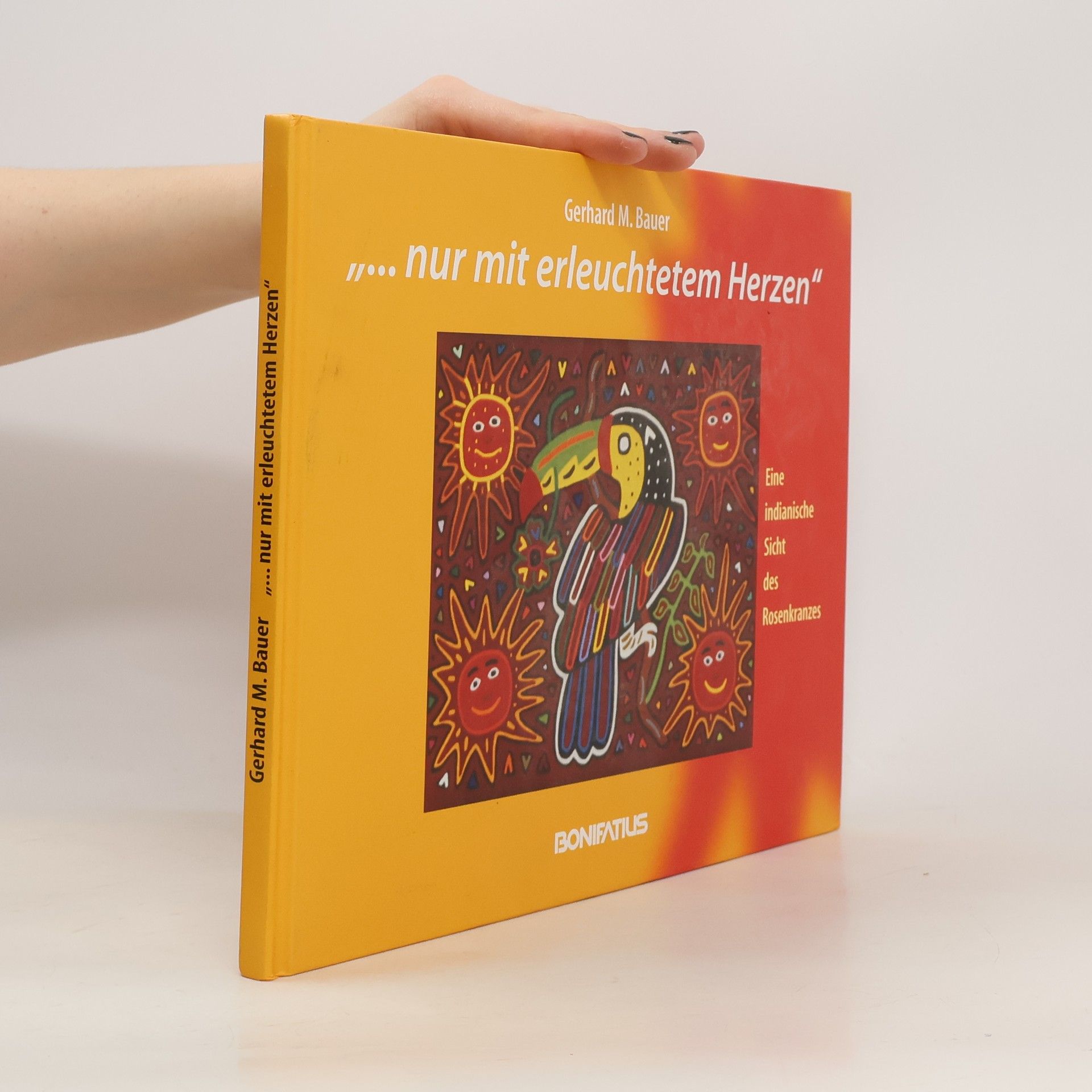 Gerhard M. Bauer ... Nur mit erleuchtetem Herzen
