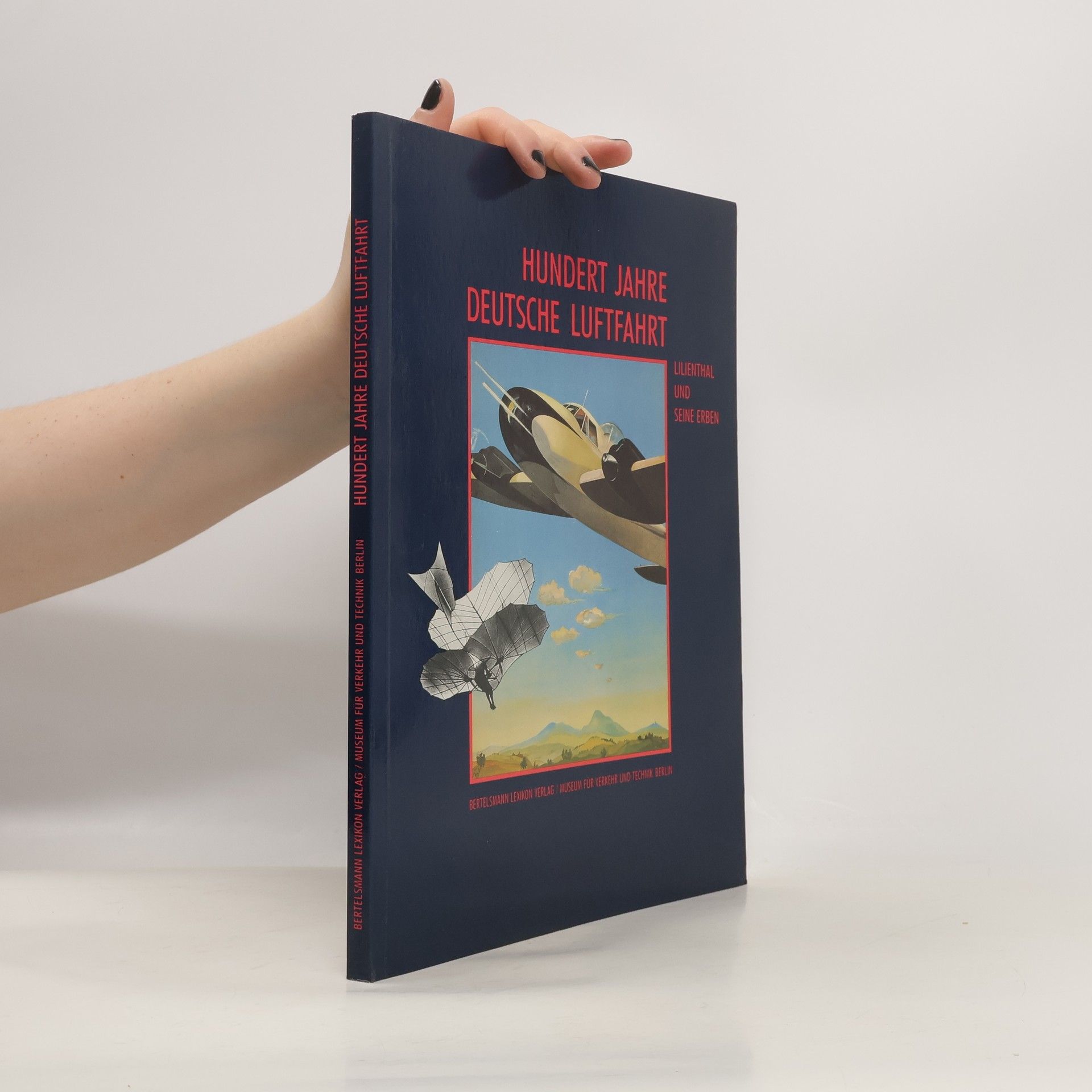 Hundert Jahre deutsche Luftfahrt