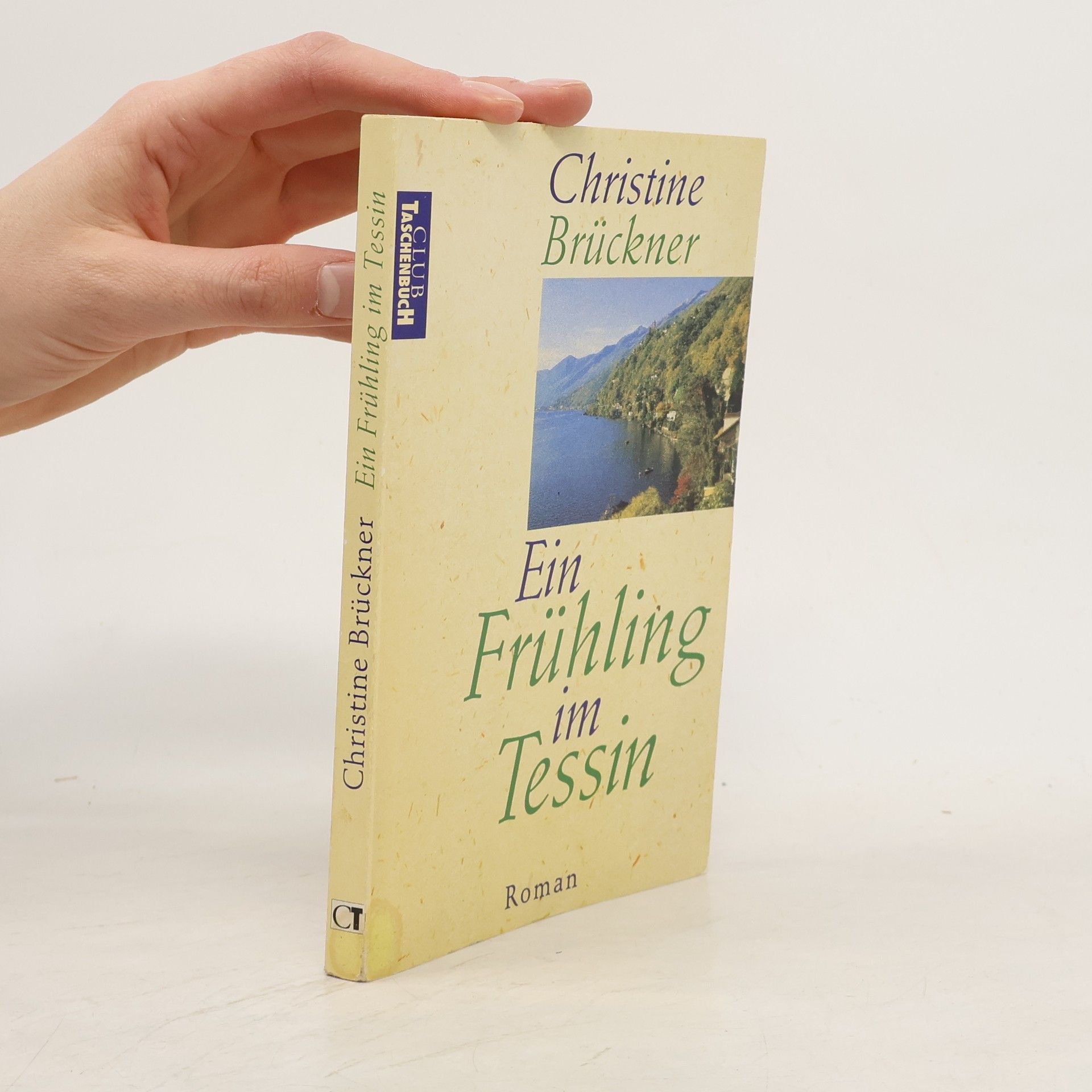 Christine Brückner Ein Frühling im Tessin