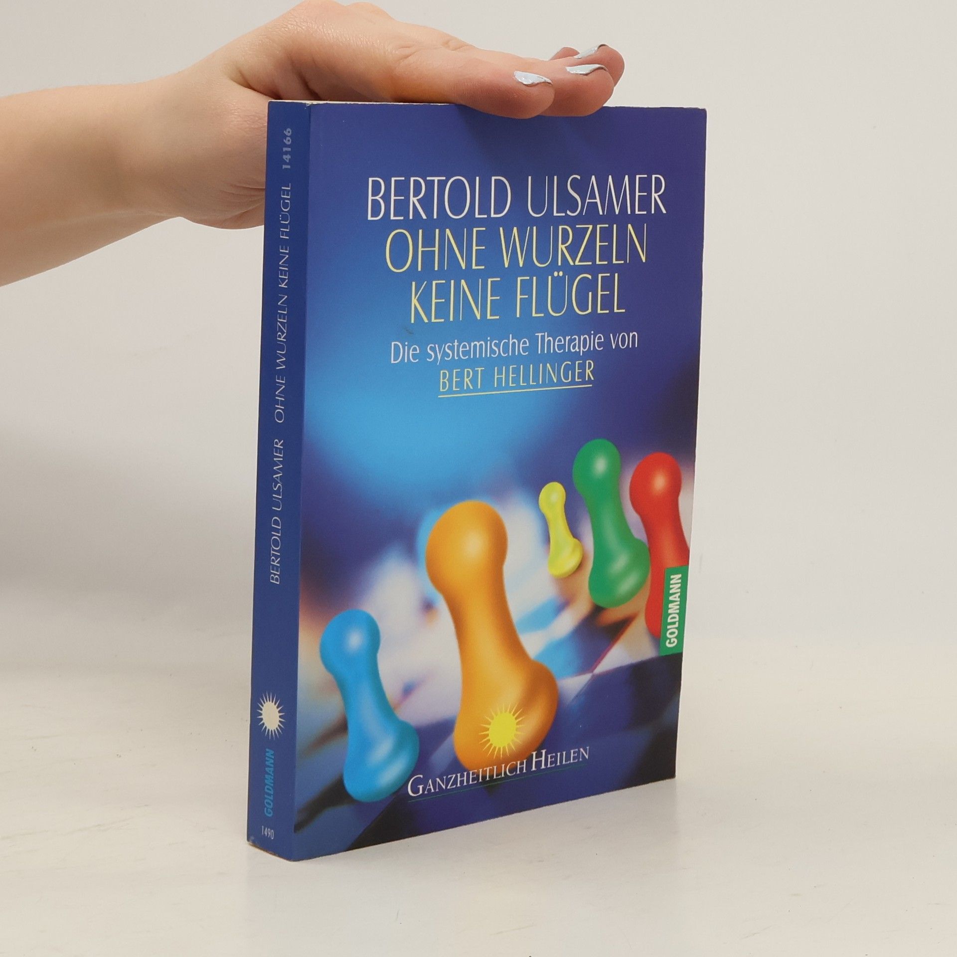 Bertold Ulsamer Ohne Wurzeln keine Flügel. Die systemische Therapie von Bert Hellinger