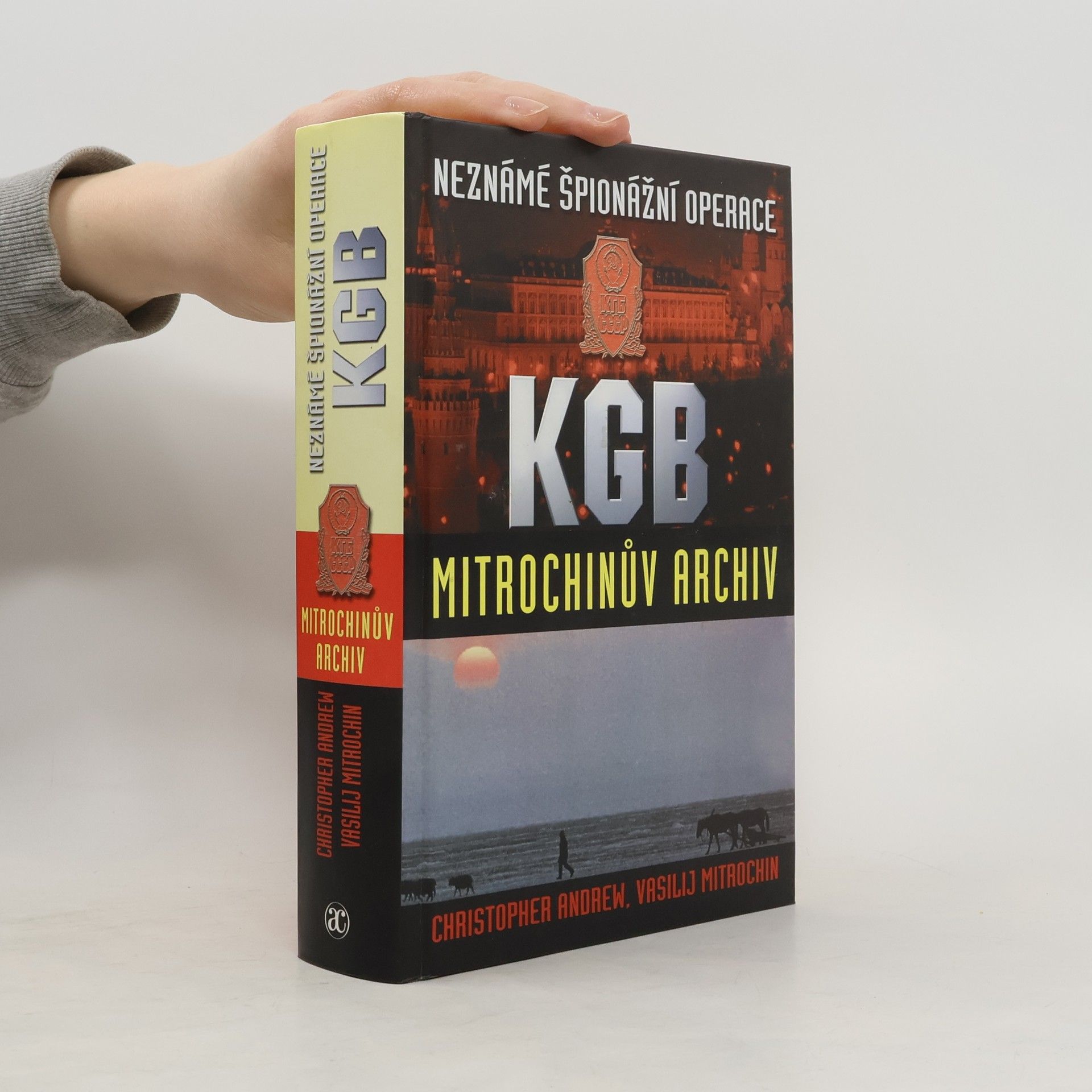Christopher Andrew Neznámé špionážní operace KGB. Mitrochinův archiv