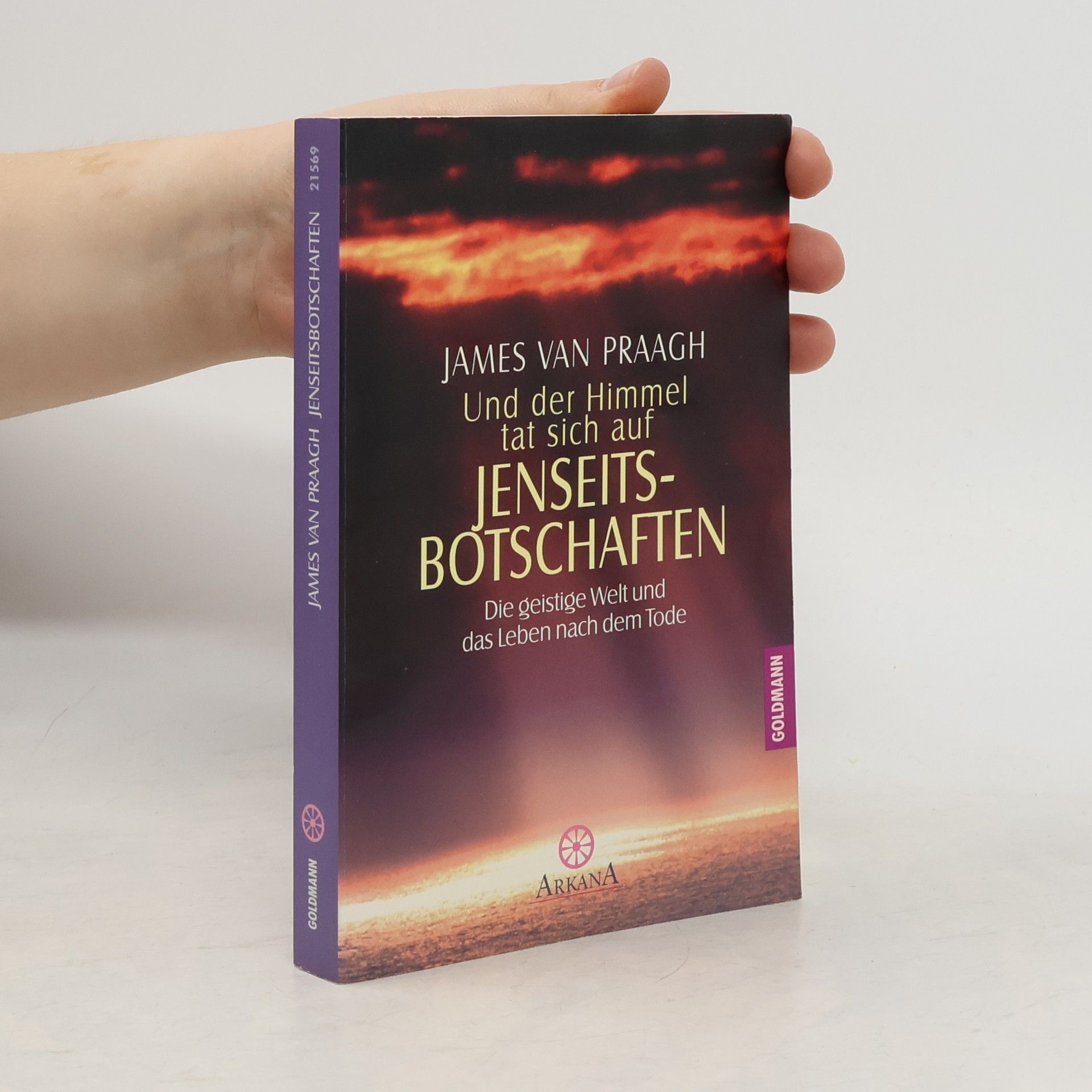 James Van Praagh Und der Himmel tat sich auf - Jenseitsbotschaften