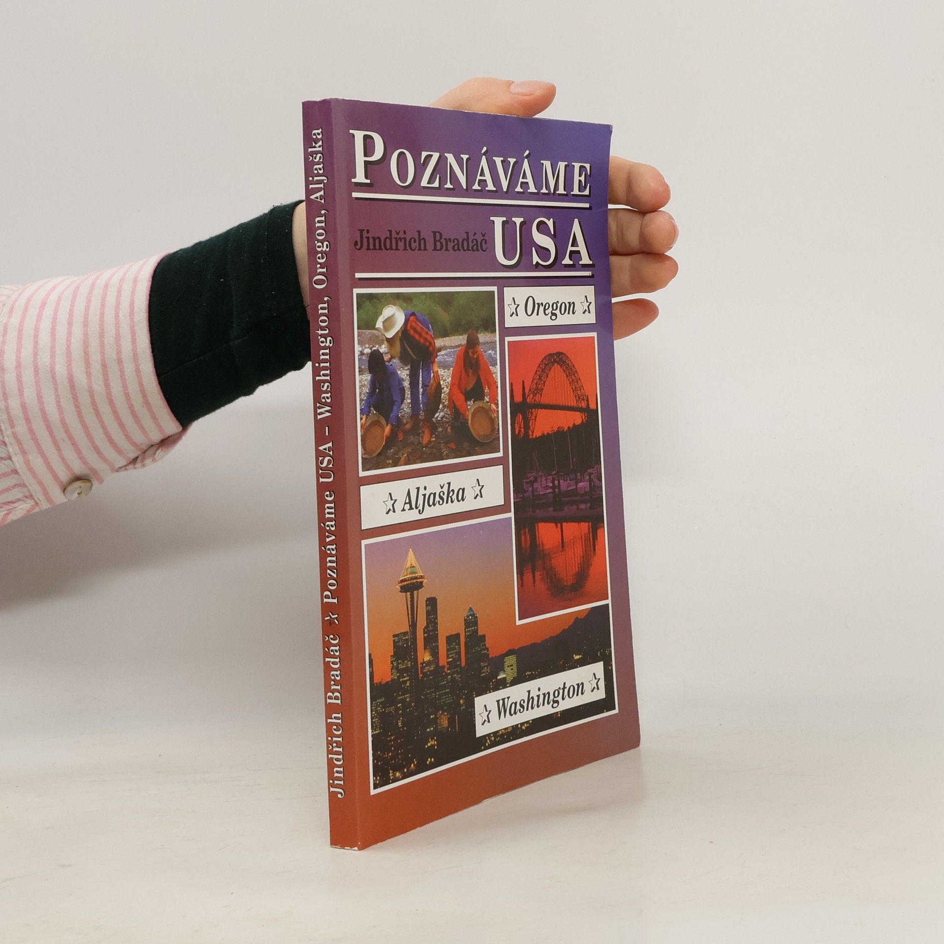 Jindřich Bradáč Poznáváme USA - Washington, Oregon, Aljaška
