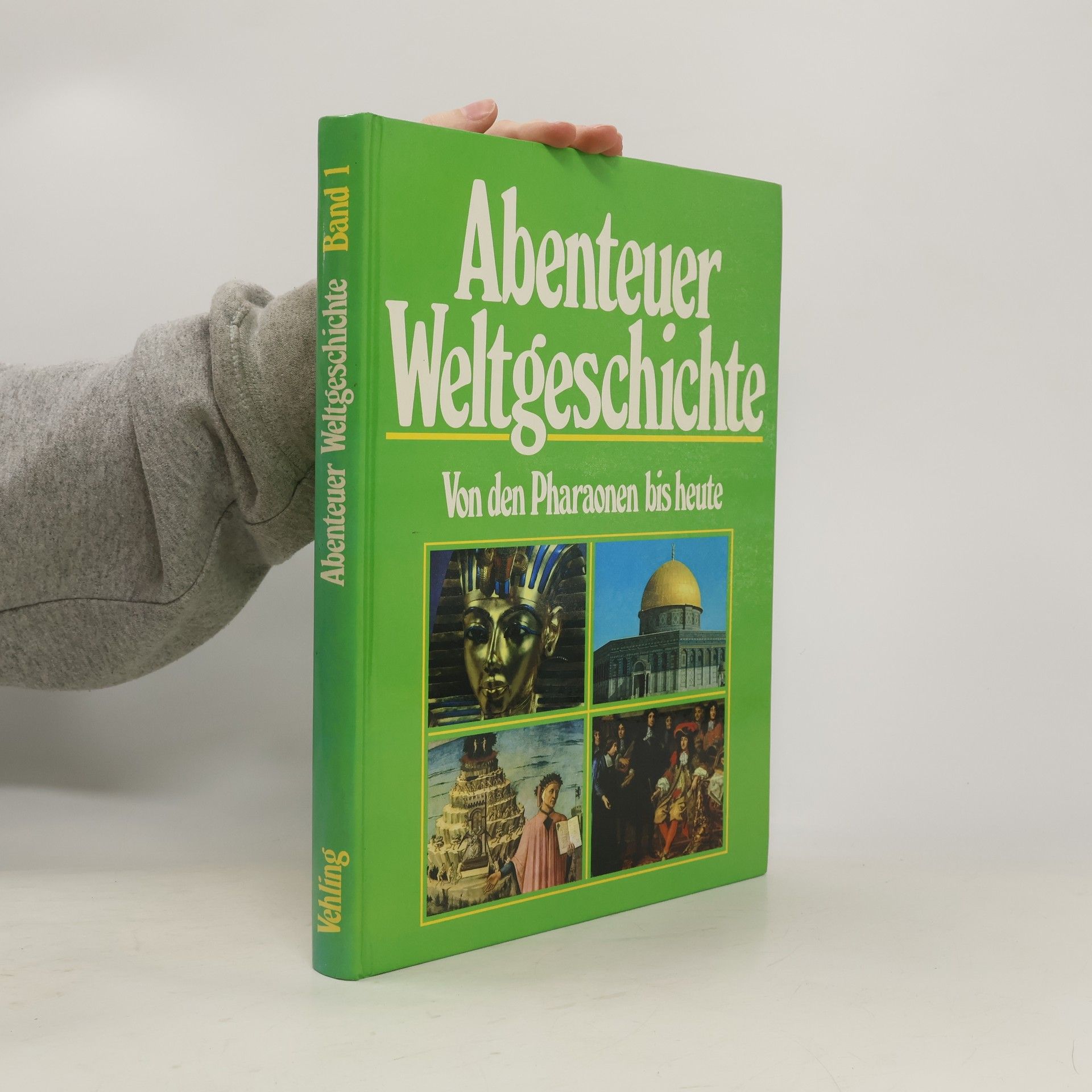 Autorenkollektiv Abenteuer Weltgeschichte. Von den Pharaonen bis heute. Band 1