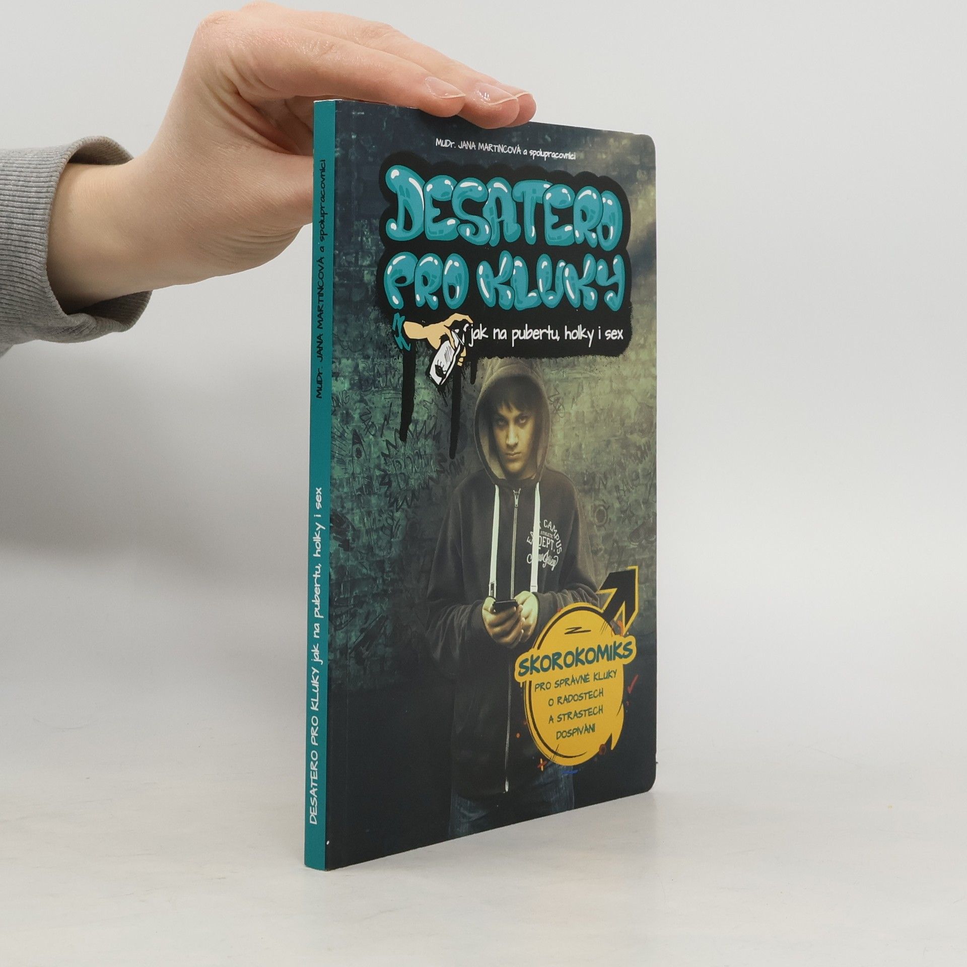 Jana Martinicová Desatero pro kluky. Jak na pubertu, holky i sex
