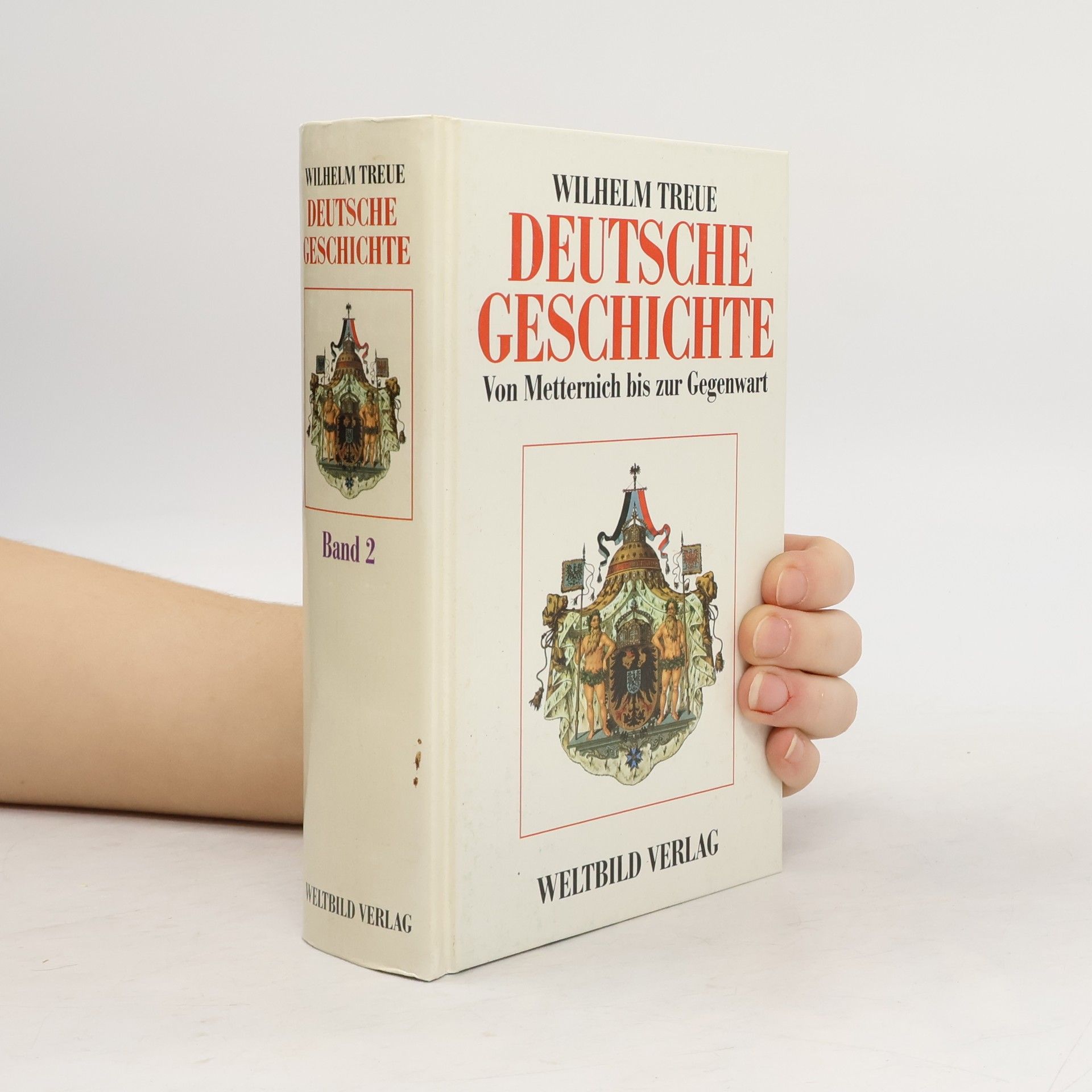 Wilhelm Treue Deutsche Geschichte 2. Von Metternich bis zur Gegegnwart