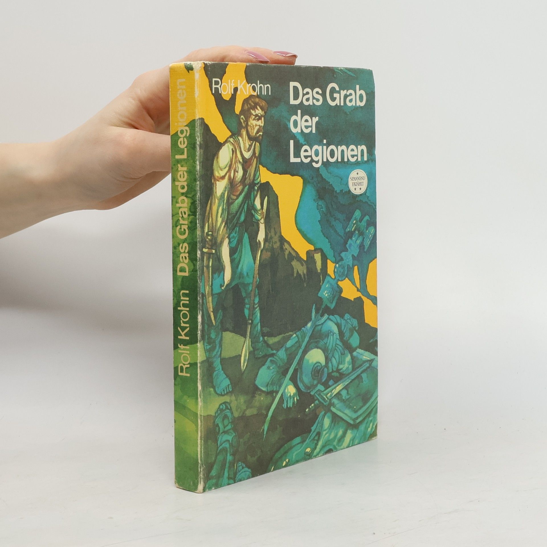 Rolf Krohn Das Grab der Legionen