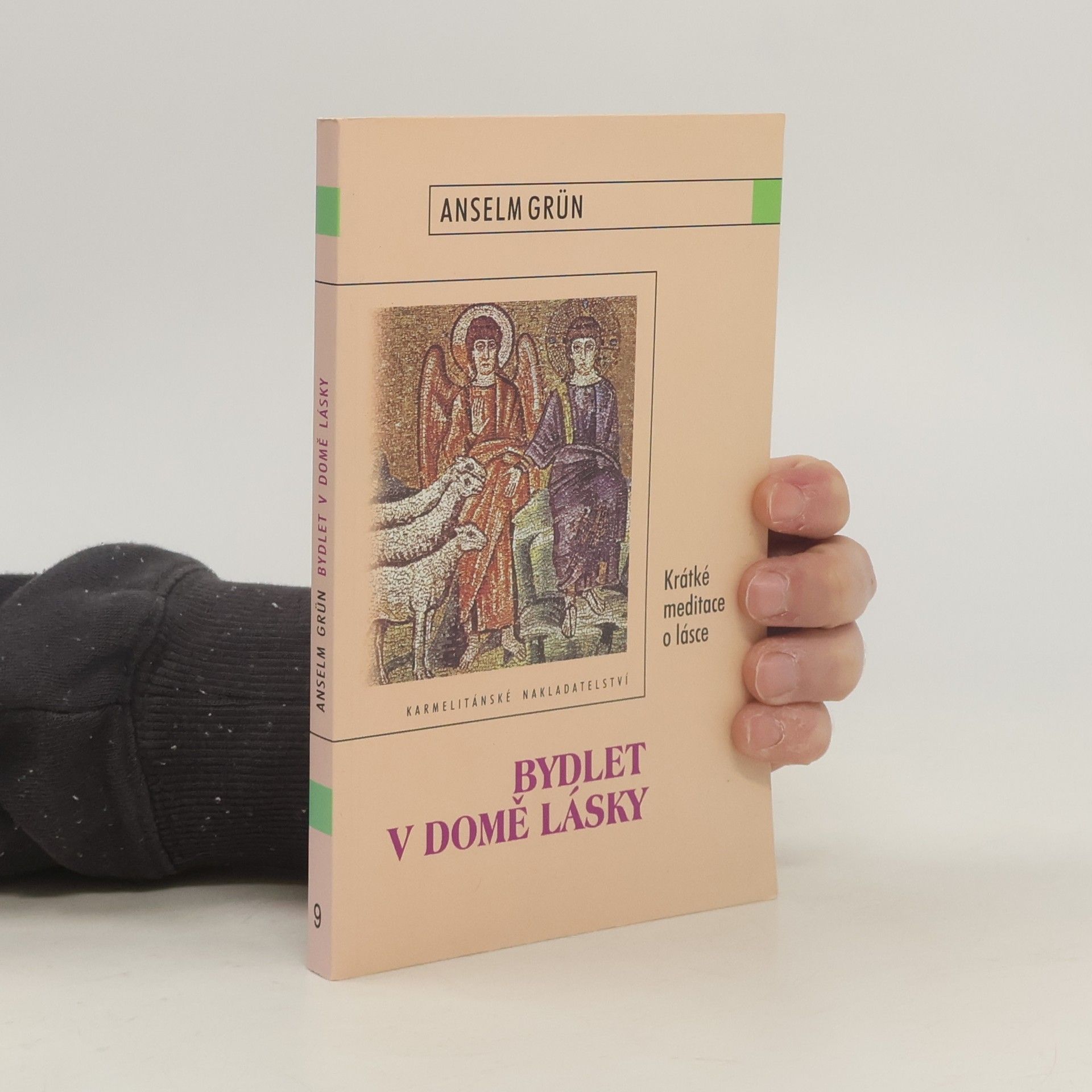 Anselm Grün Bydlet v domě lásky