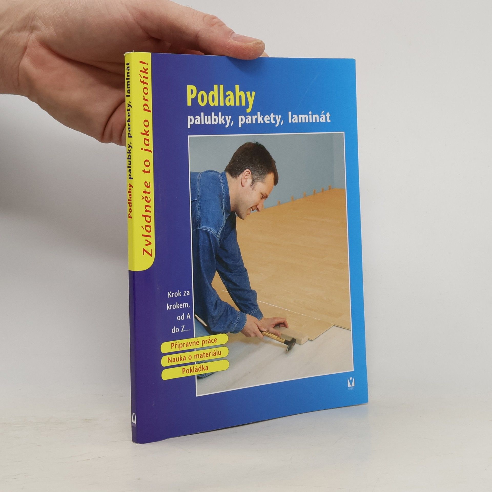 Various authors Podlahy. Palubky, parkety, laminát