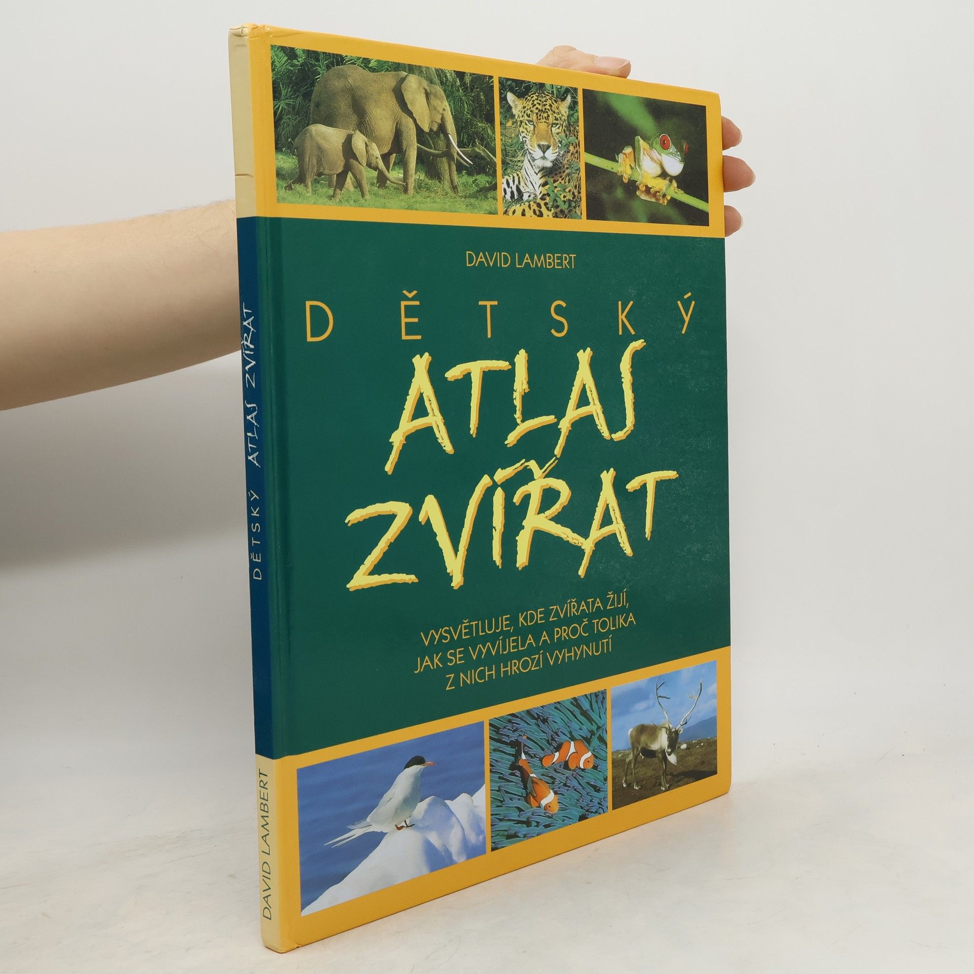 David Lambert Dětský atlas zvířat: Vysvětluje, kde zvířata žijí, jak se vyvíjela a proč tolika z nich hrozí vyhynutí
