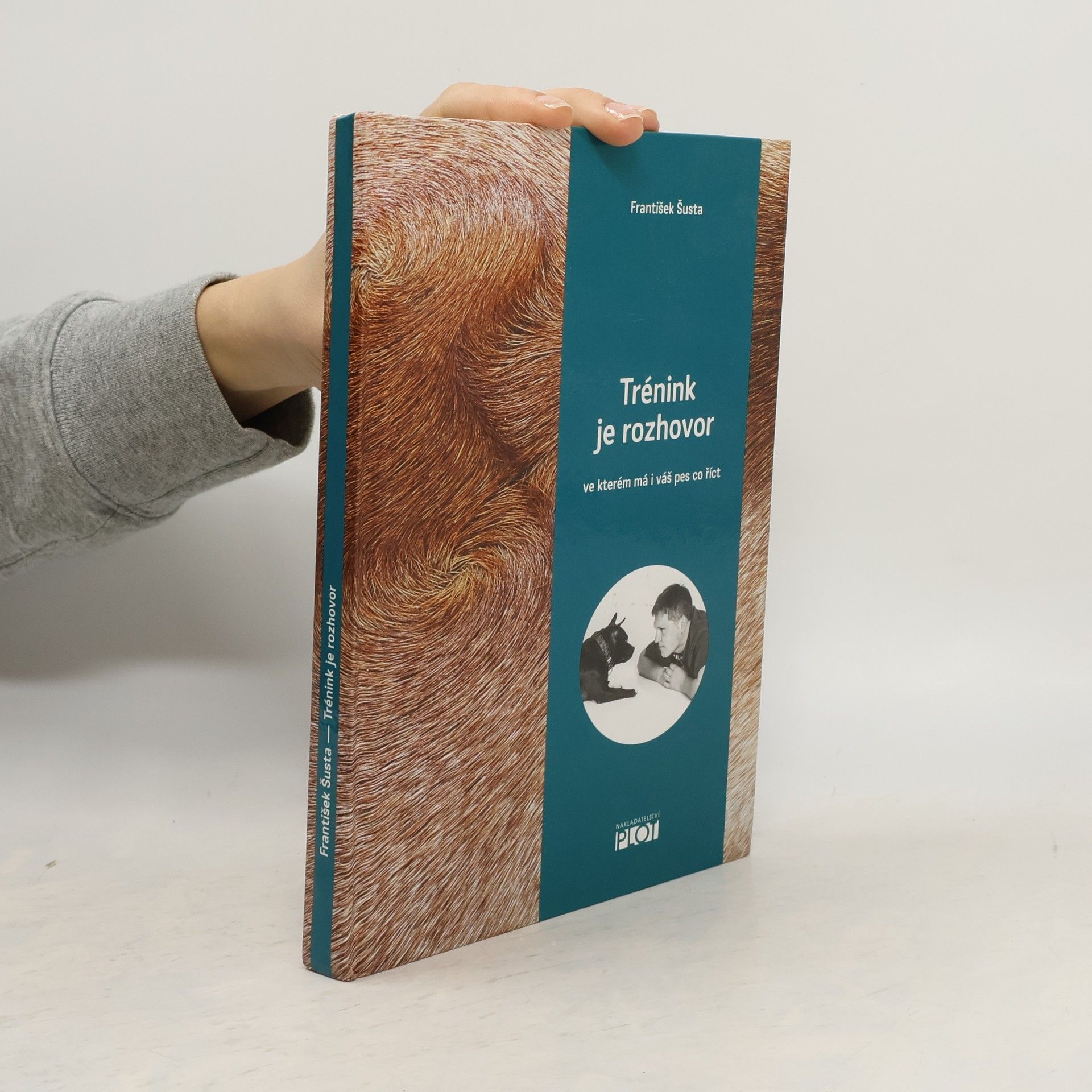 František Šusta Trénink je rozhovor, ve kterém má i váš pes co říct