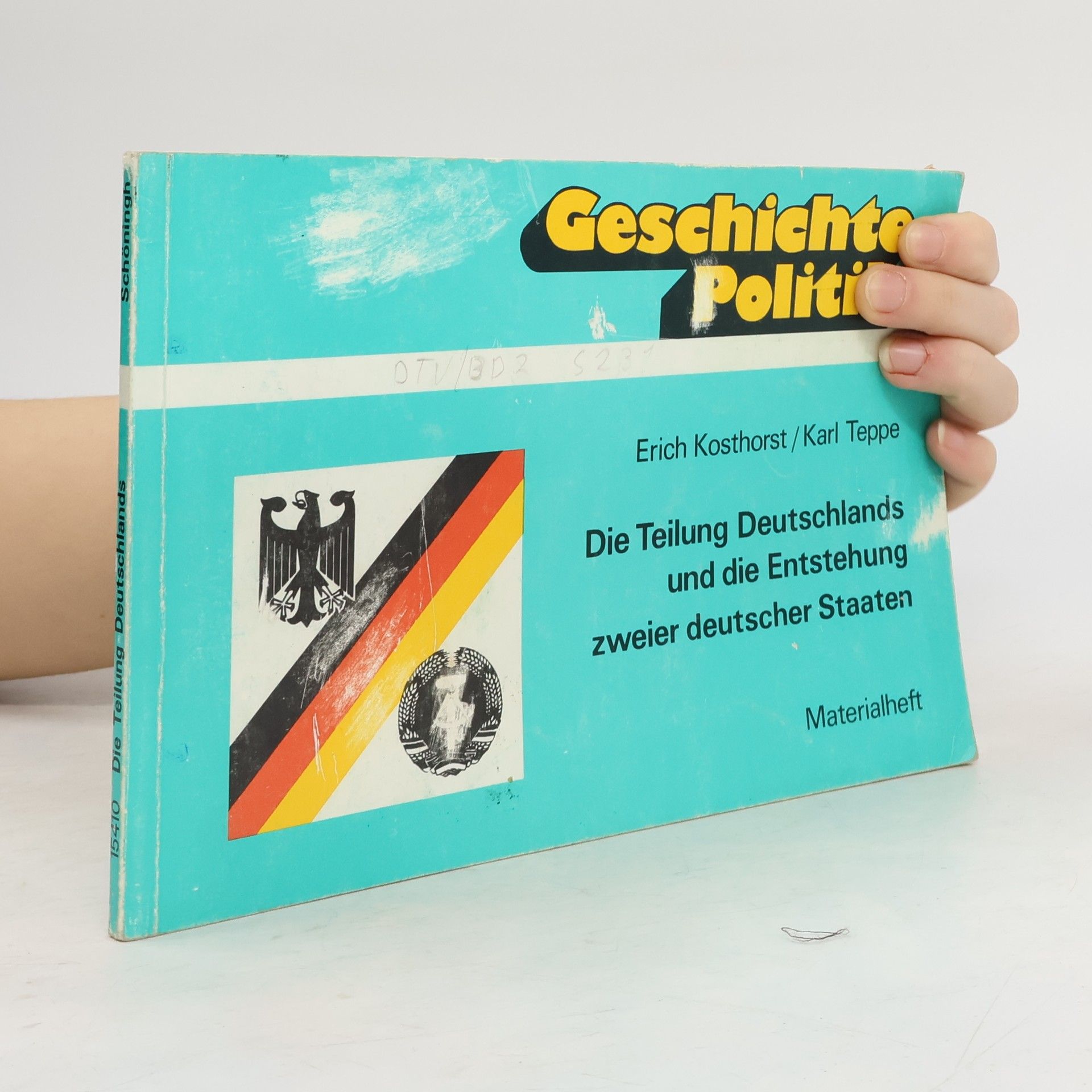 Erich Kosthorst Die Teilung Deutschlands und die Entstehung zweier deutscher Staaten