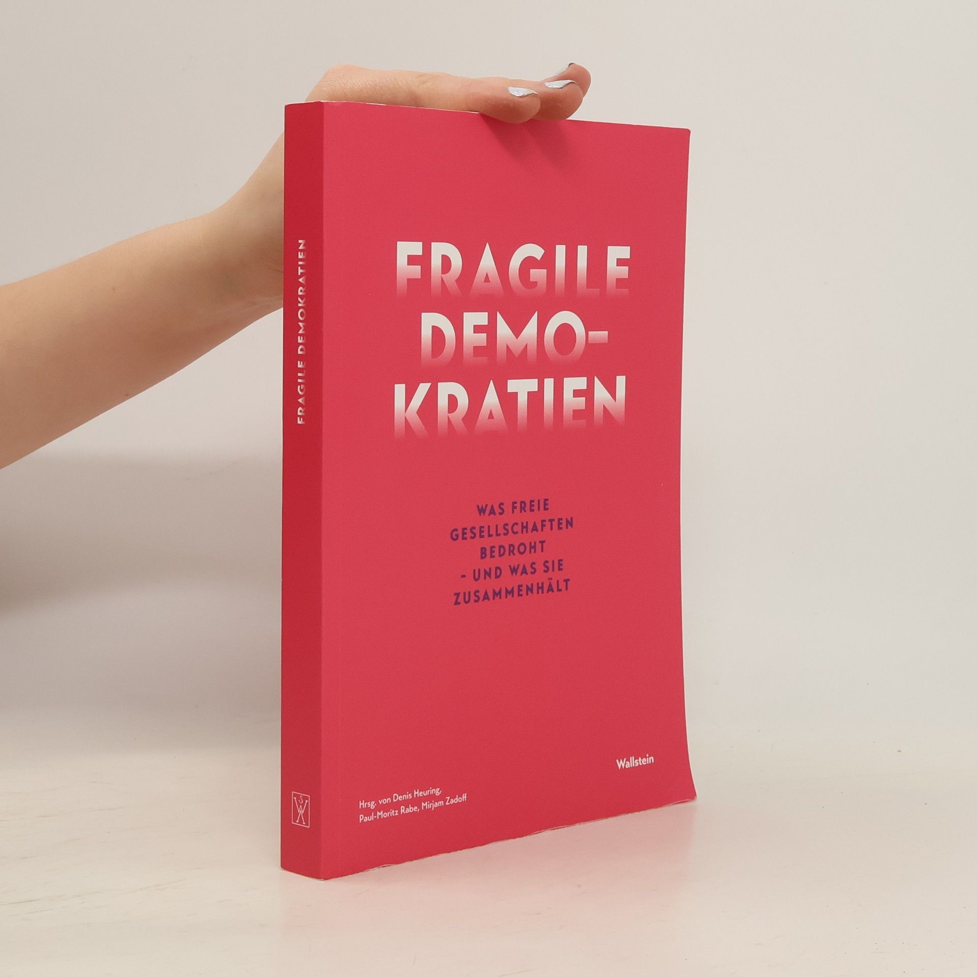 Dr. Denis Heuring Fragile Demokratien: Was freie Gesellschaften bedroht – und was sie zusammenhält