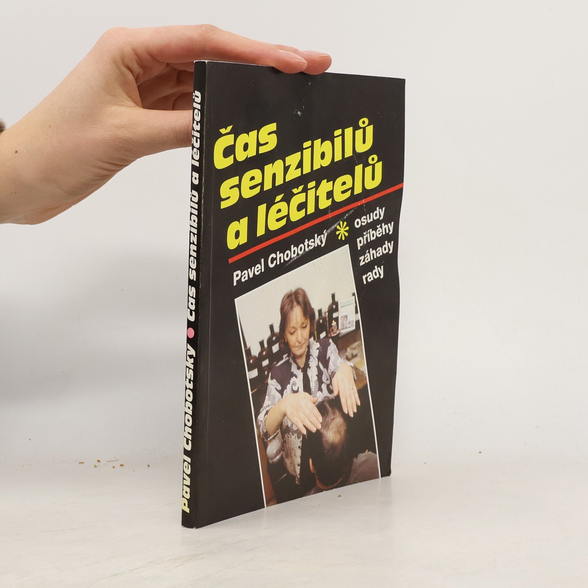 Pavel Chobotský Čas senzibilů a léčitelů : osudy, příběhy, záhady, rady