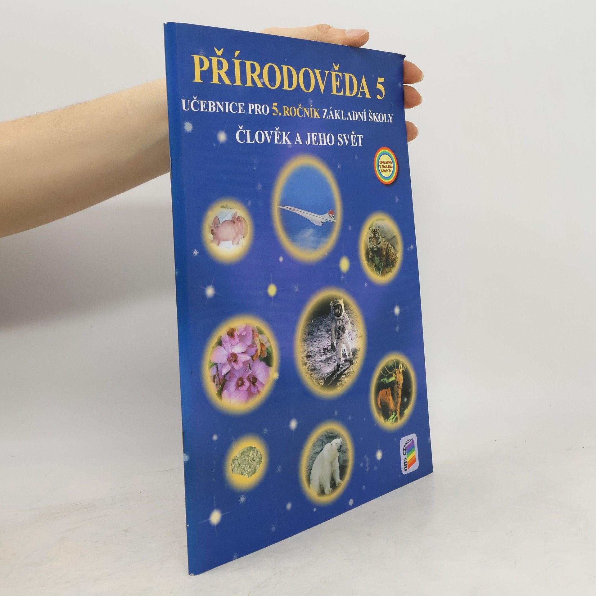 Jiří Matyášek Přírodověda 5 : učebnice pro 5. ročník : člověk a jeho svět