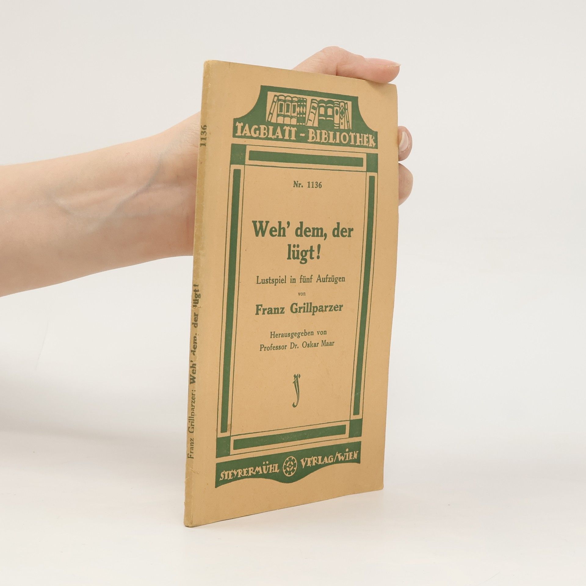 Franz Grillparzer Weh' dem, der lügt!