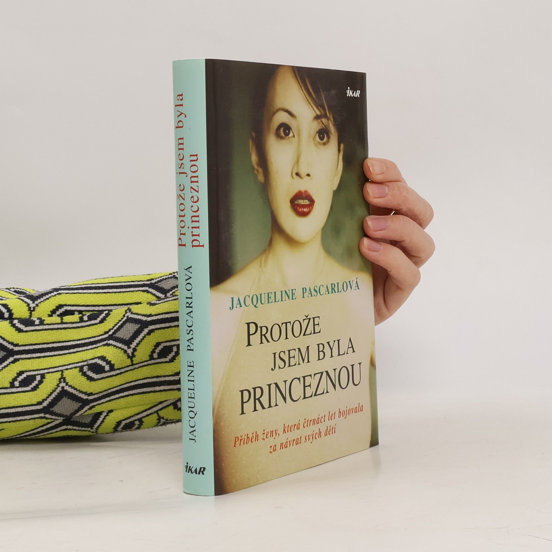 Jacqueline Pascarl Protože jsem byla princeznou: Příběh ženy, která čtrnáct let bojovala za návrat svých dětí