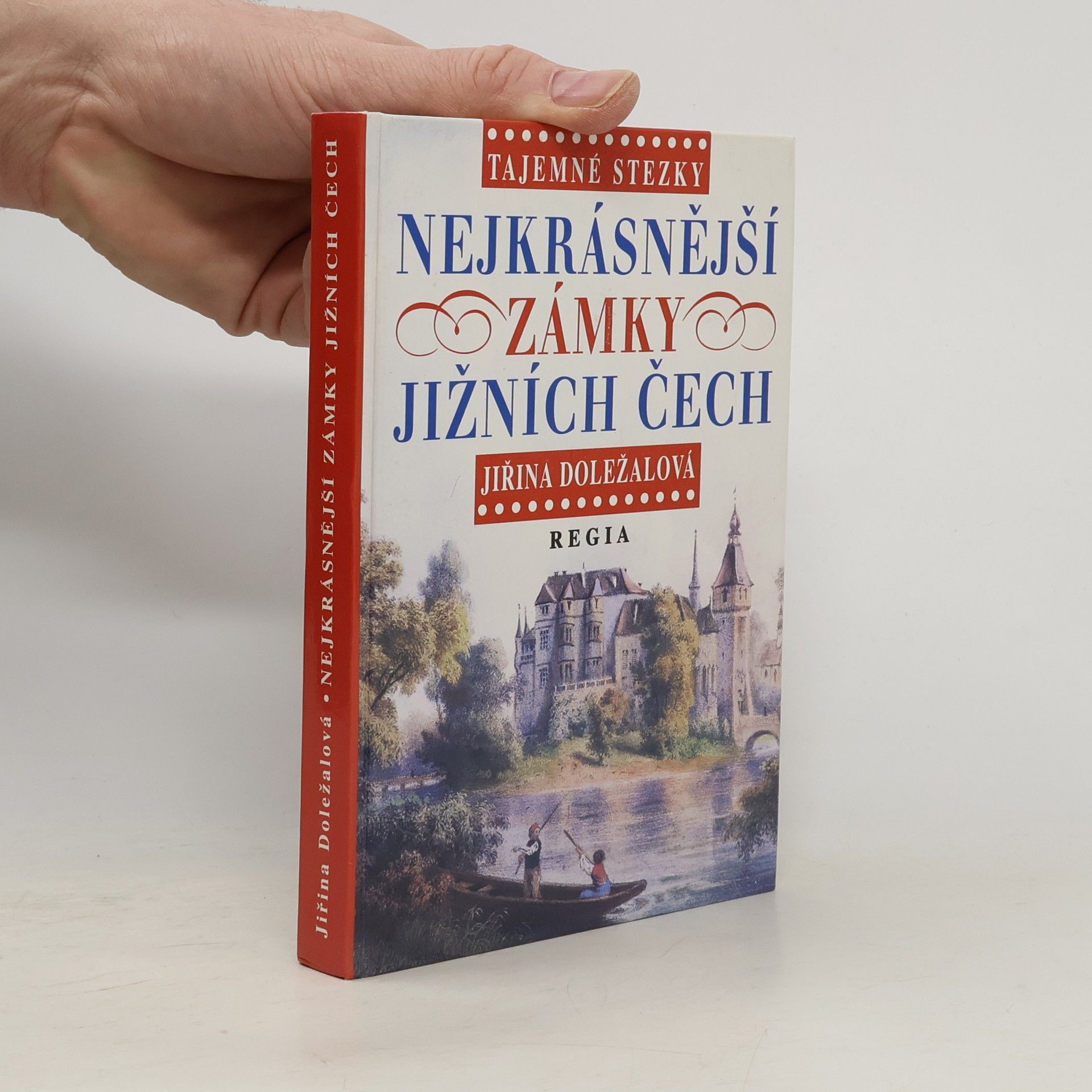 Jiřina Doležalová Nejkrásnější zámky jižních Čech