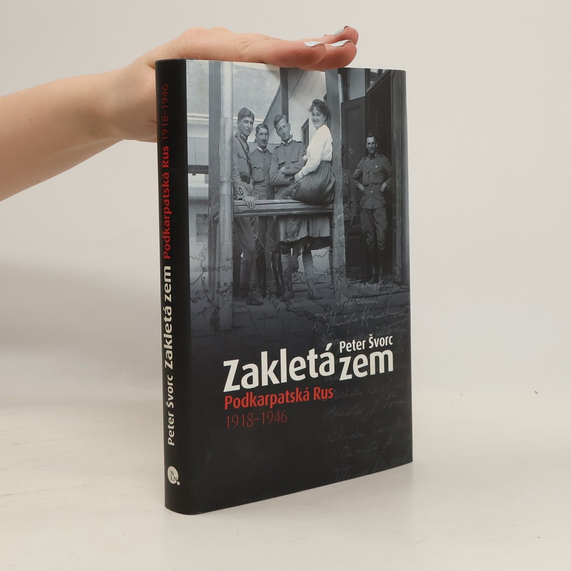 Peter Švorc Zakletá zem. Podkarpatská Rus 1918-1946