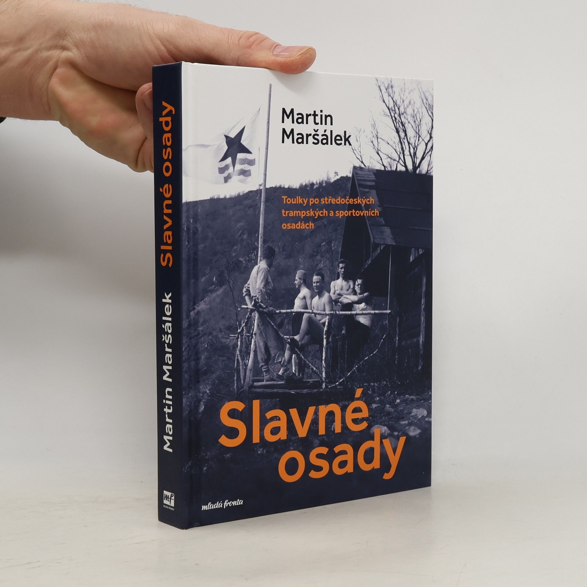 Martin Maršálek Slavné osady - Toulky po středočeských trampských a sportovních osadách