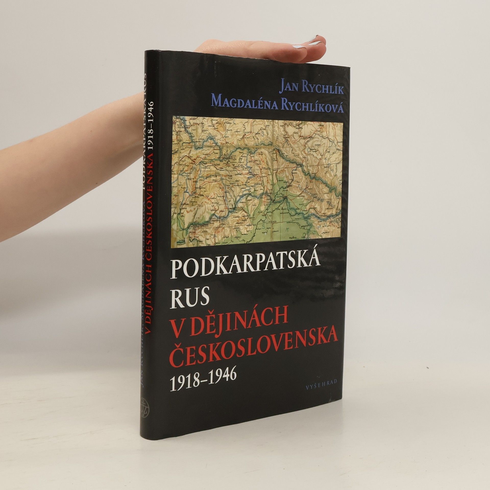 Jan Rychlík Podkarpatská Rus v dějinách Československa 1918-1946