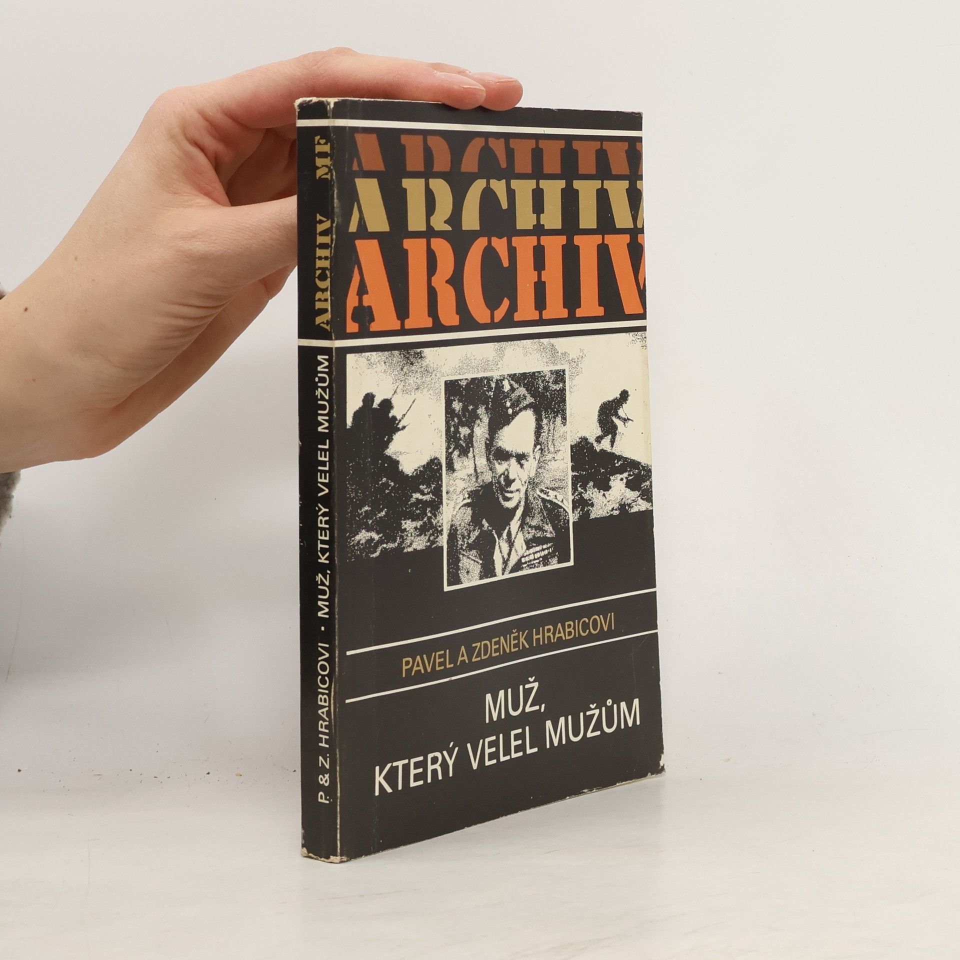 Pavel Hrabica Muž, který velel mužům