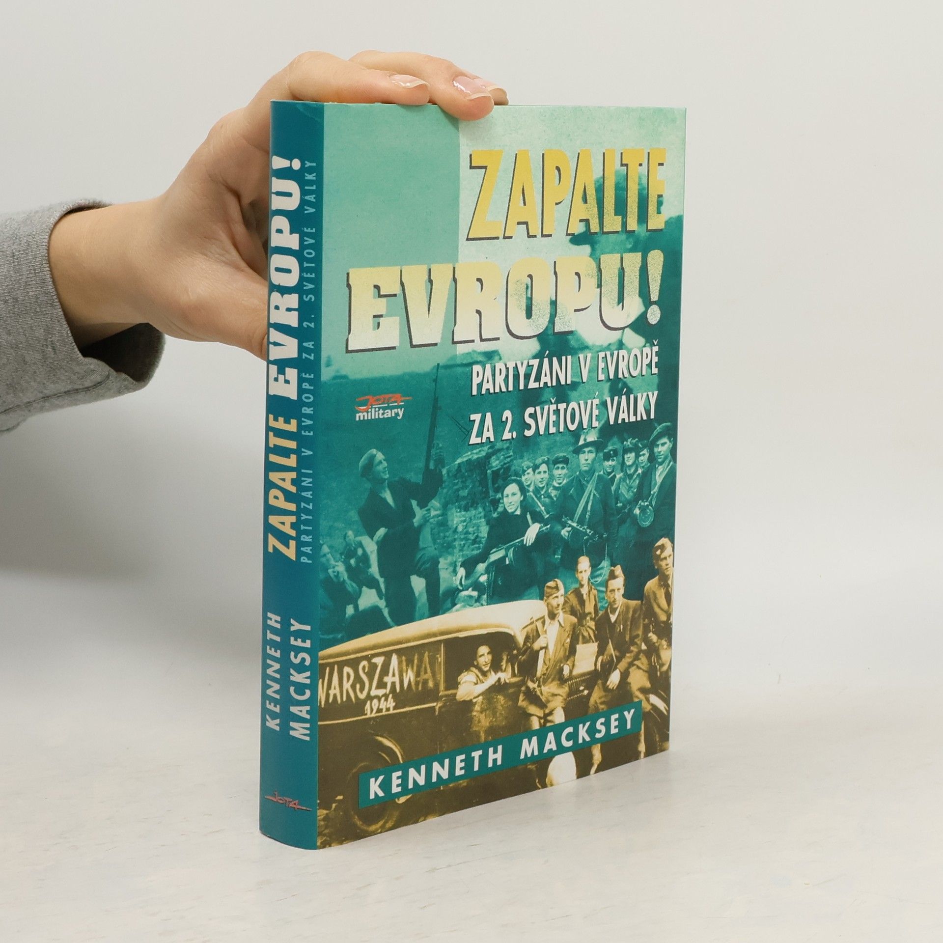 Kenneth Macksey Zapalte Evropu! : partyzáni v Evropě za 2. světové války