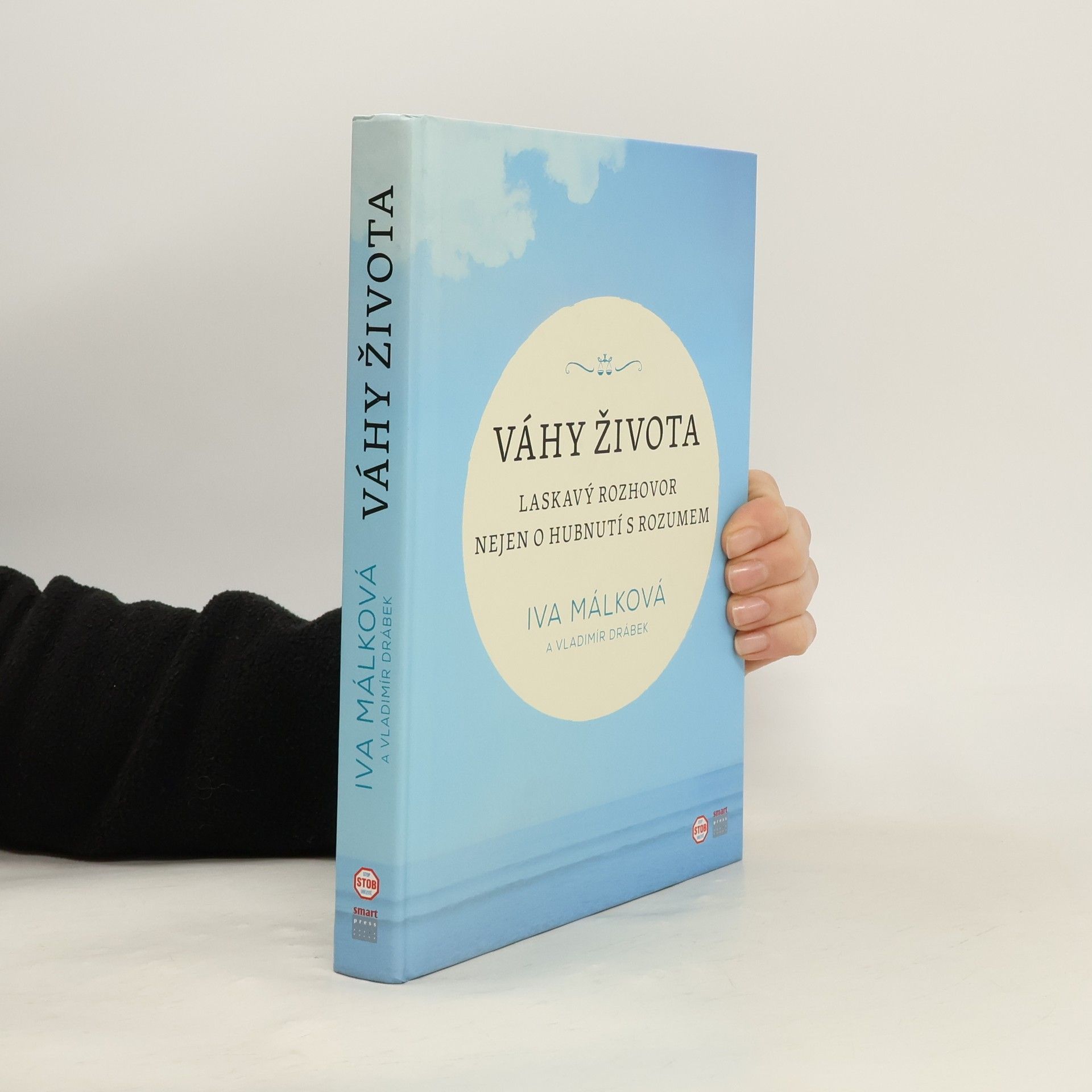 Iva Málková Váhy života : laskavý rozhovor nejen o hubnutí s rozumem