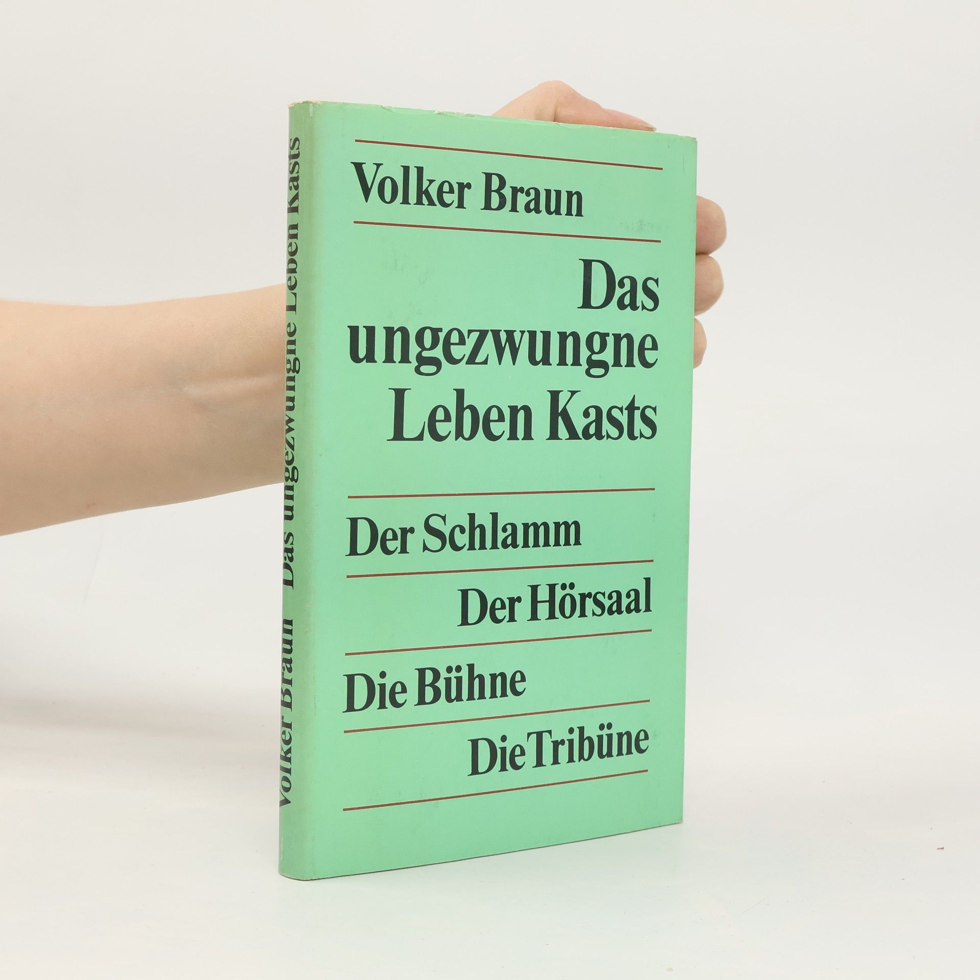 Volker Braun Das ungezwungne Leben Kasts