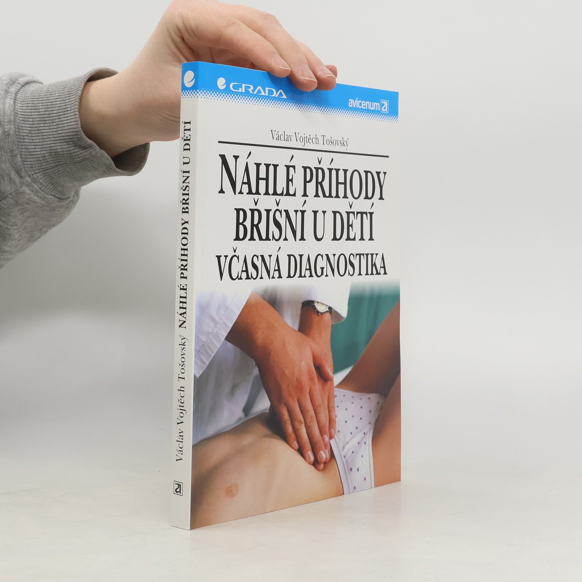 Václav Vojtěch Tošovský Náhlé příhody břišní u dětí : včasná diagnostika