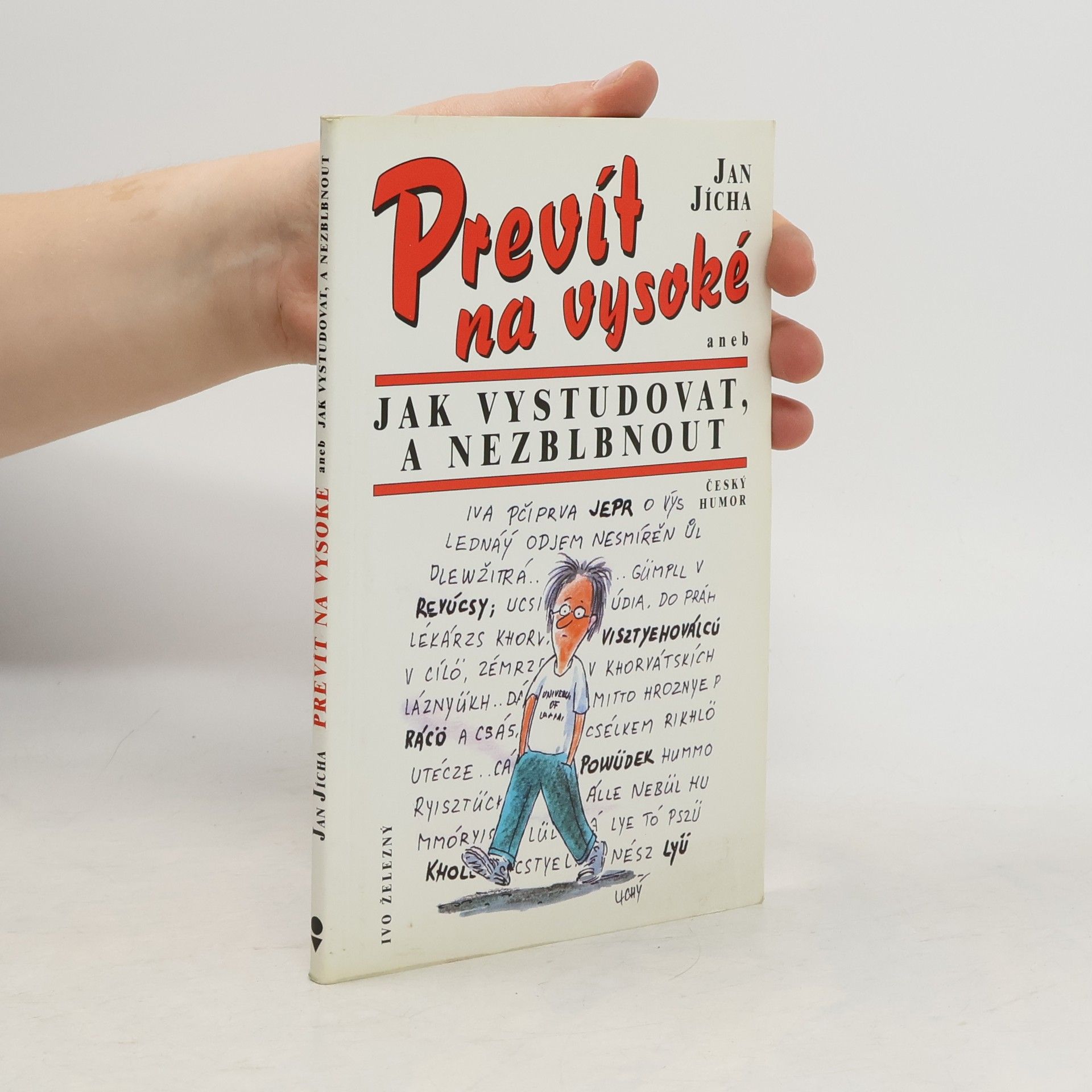 Jan Jícha Prevít na vysoké. Aneb jak vystudovat a nezblbnout