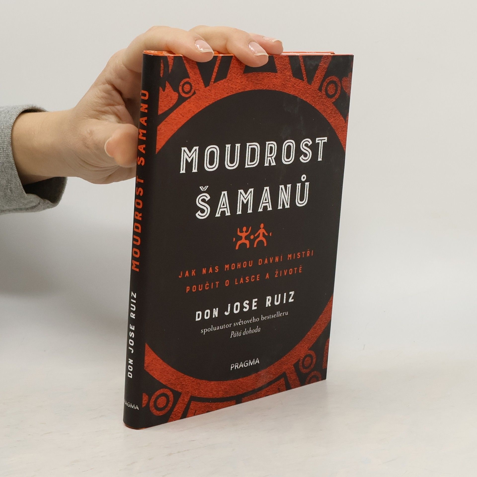 Don Jose Ruiz Moudrost šamanů - Jak nás mohou dávní mistři poučit o lásce a životě