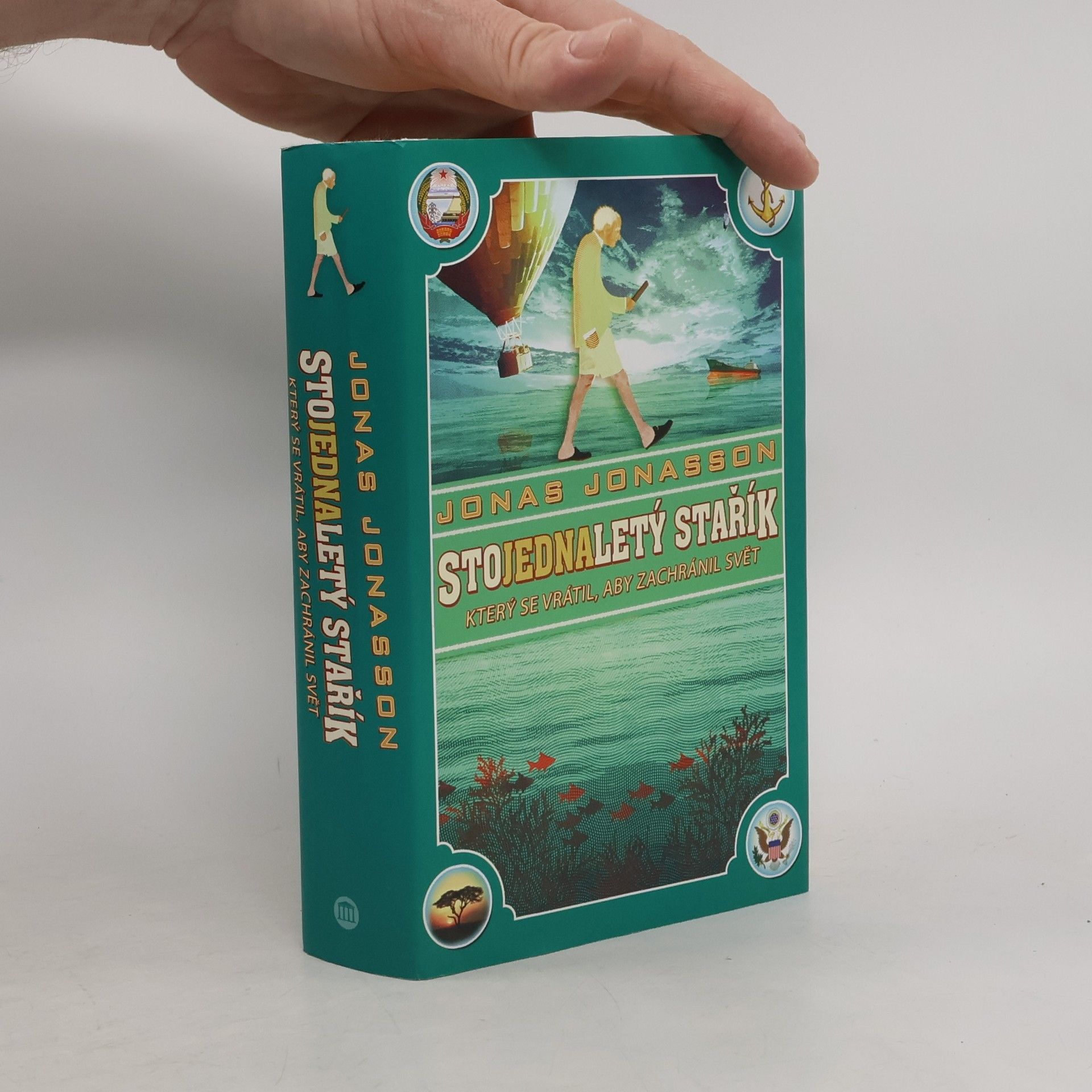 Jonas Jonasson Stojednaletý stařík, který se vrátil, aby zachránil svět