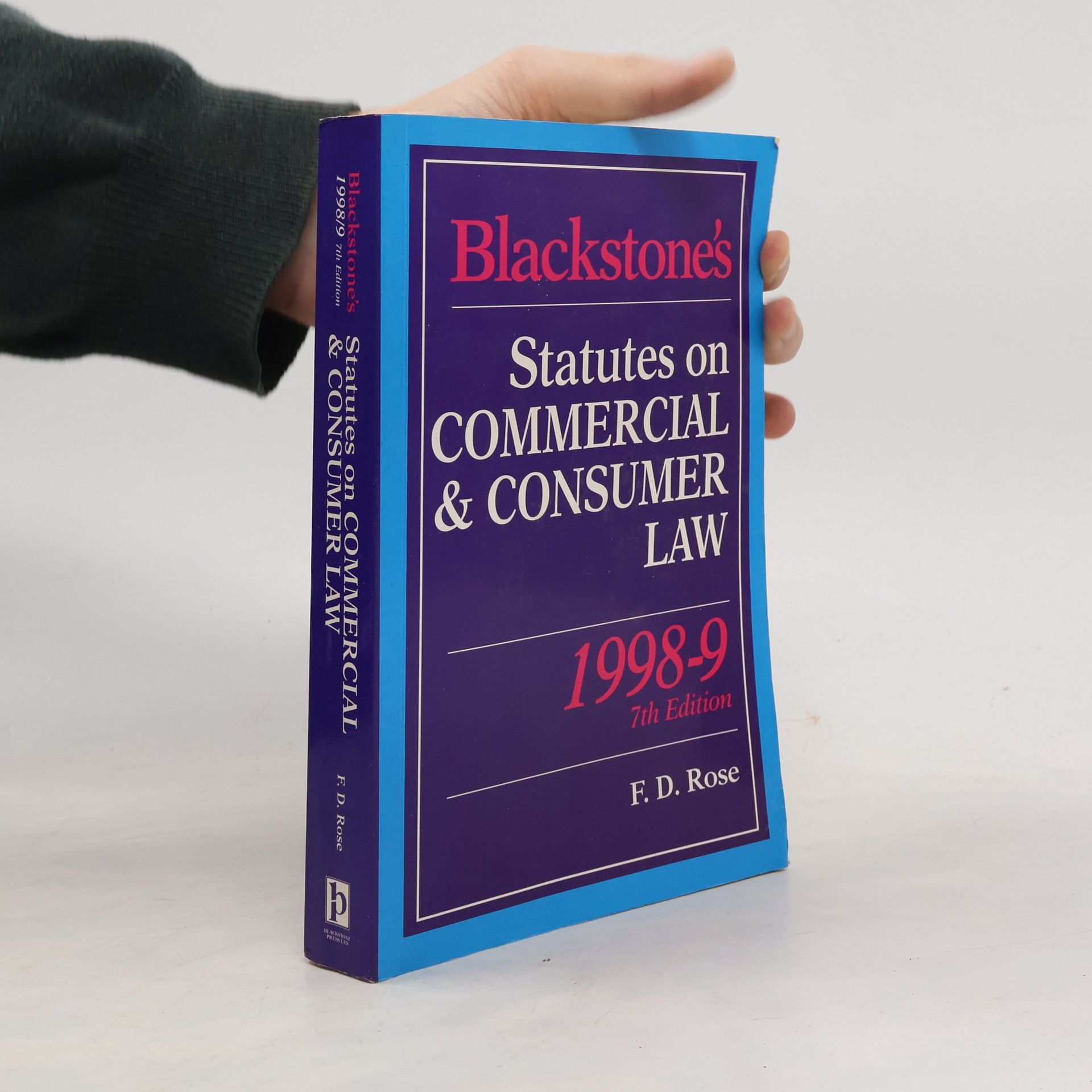 Francis D. Rose Blackstone's Statute Books: Blackstone's Statutes on Commercial and Consumer Law
