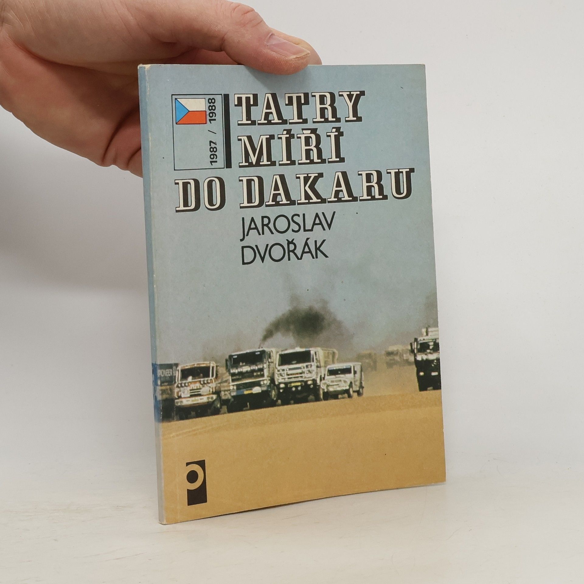 Jaroslav Dvořák Tatry míří do Dakaru. 1987 / 1988