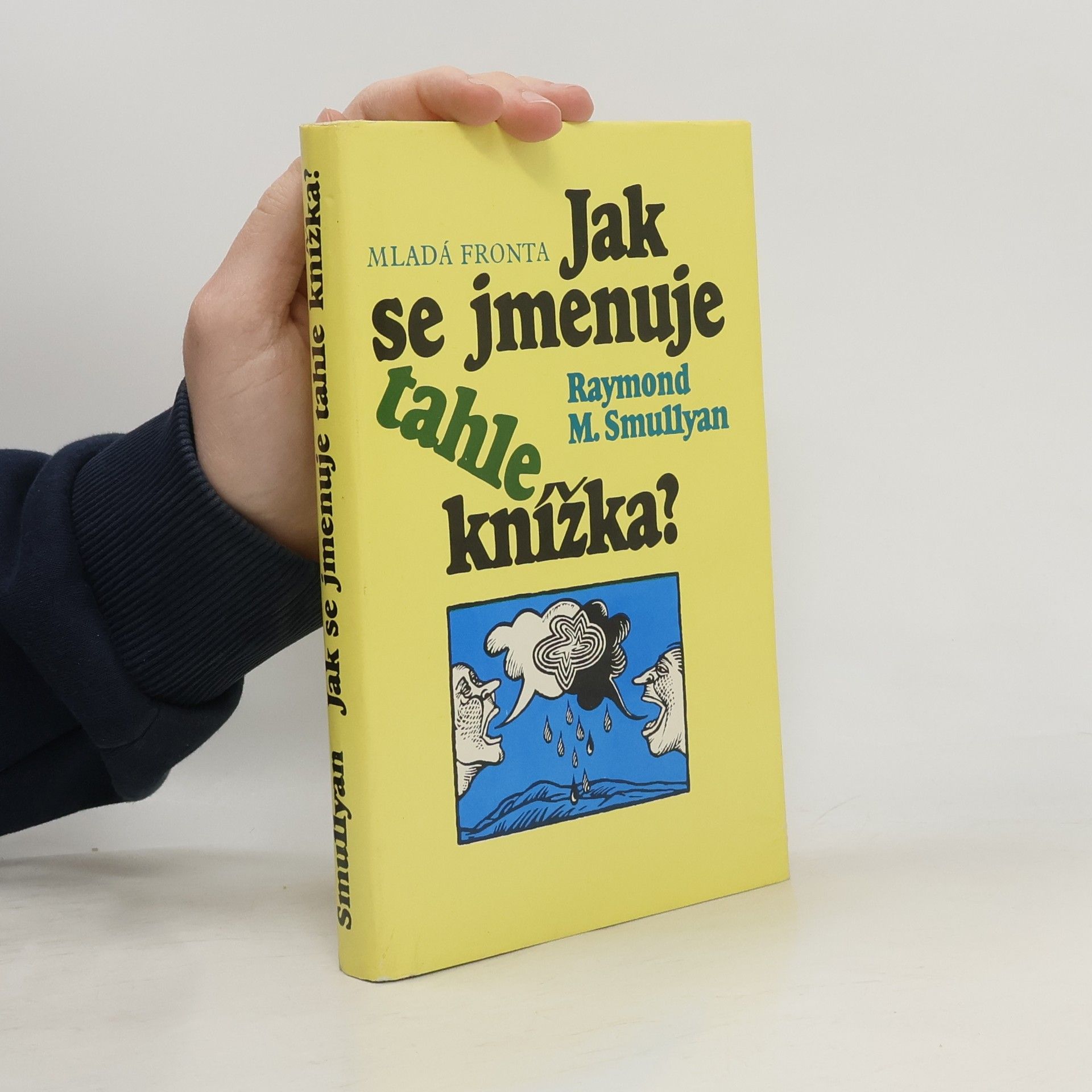 Raymond Smullyan Jak se jmenuje tahle knížka?