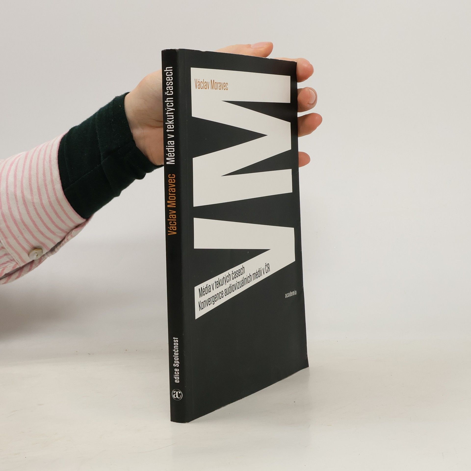 Václav Moravec Média v tekutých časech: Konvergence audiovizuálních médií v ČR