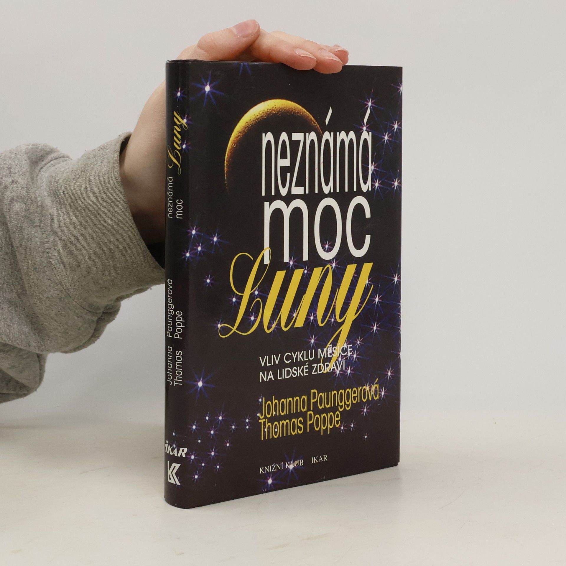Johanna Paungger Poppe Neznámá moc Luny: Vliv cyklů Měsíce na lidské zdraví