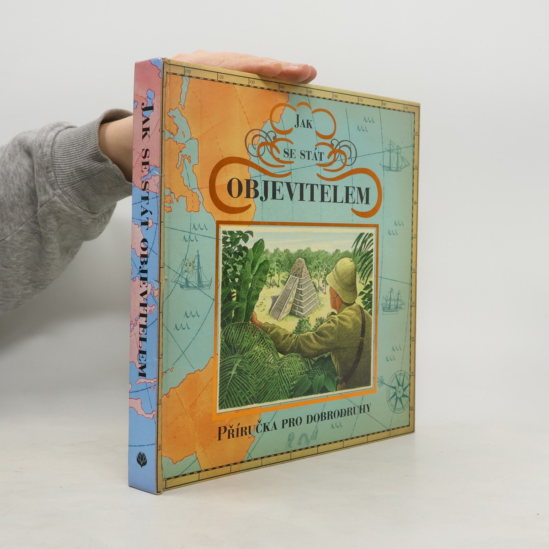 Dugald Steer Jak se stát objevitelem - Příručka pro dobrodruhy