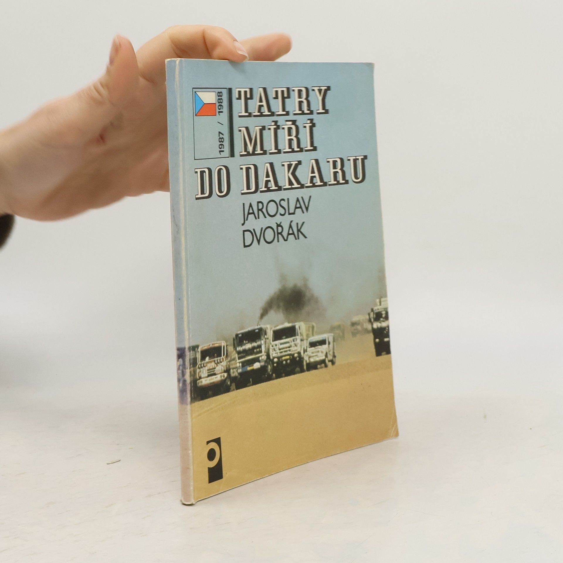 Jaroslav Dvořák Tatry míří do Dakaru. 1987 / 1988