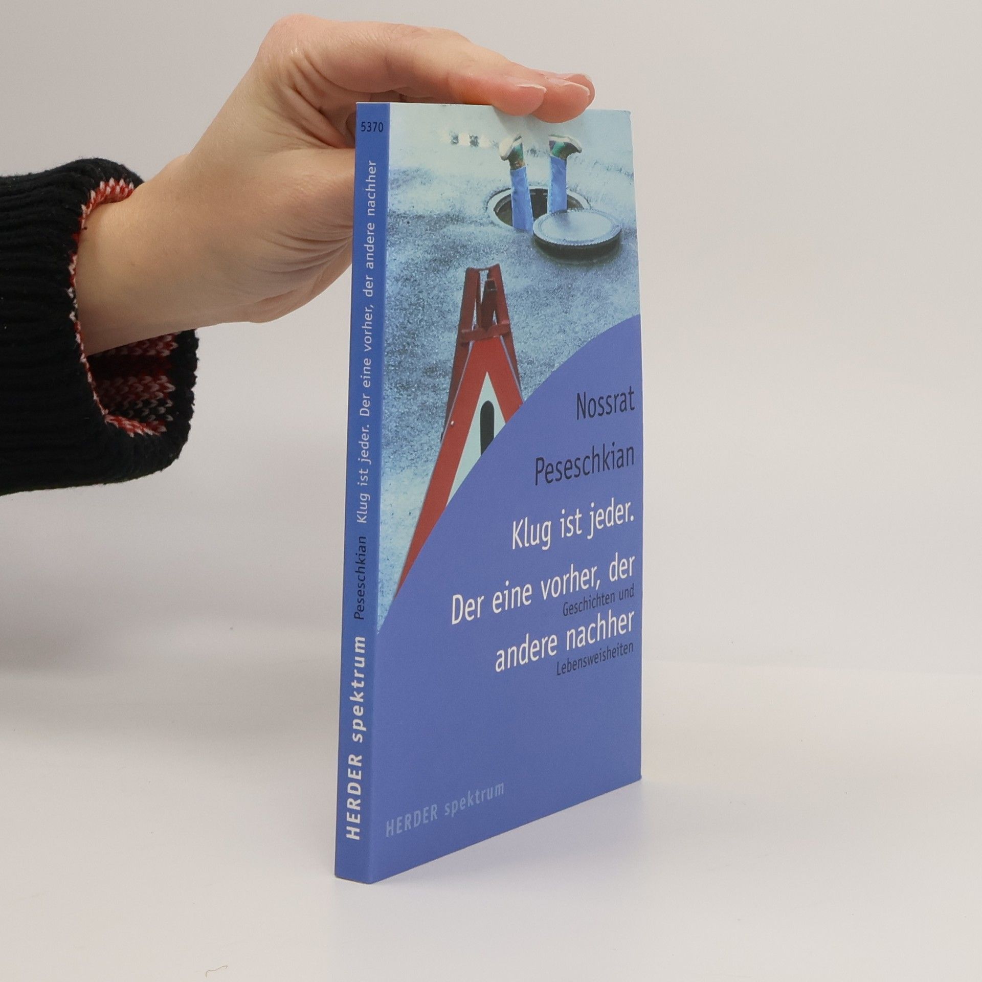 Nossrat Peseschkian Klug ist jeder. Der eine vorher, der andere nachher.